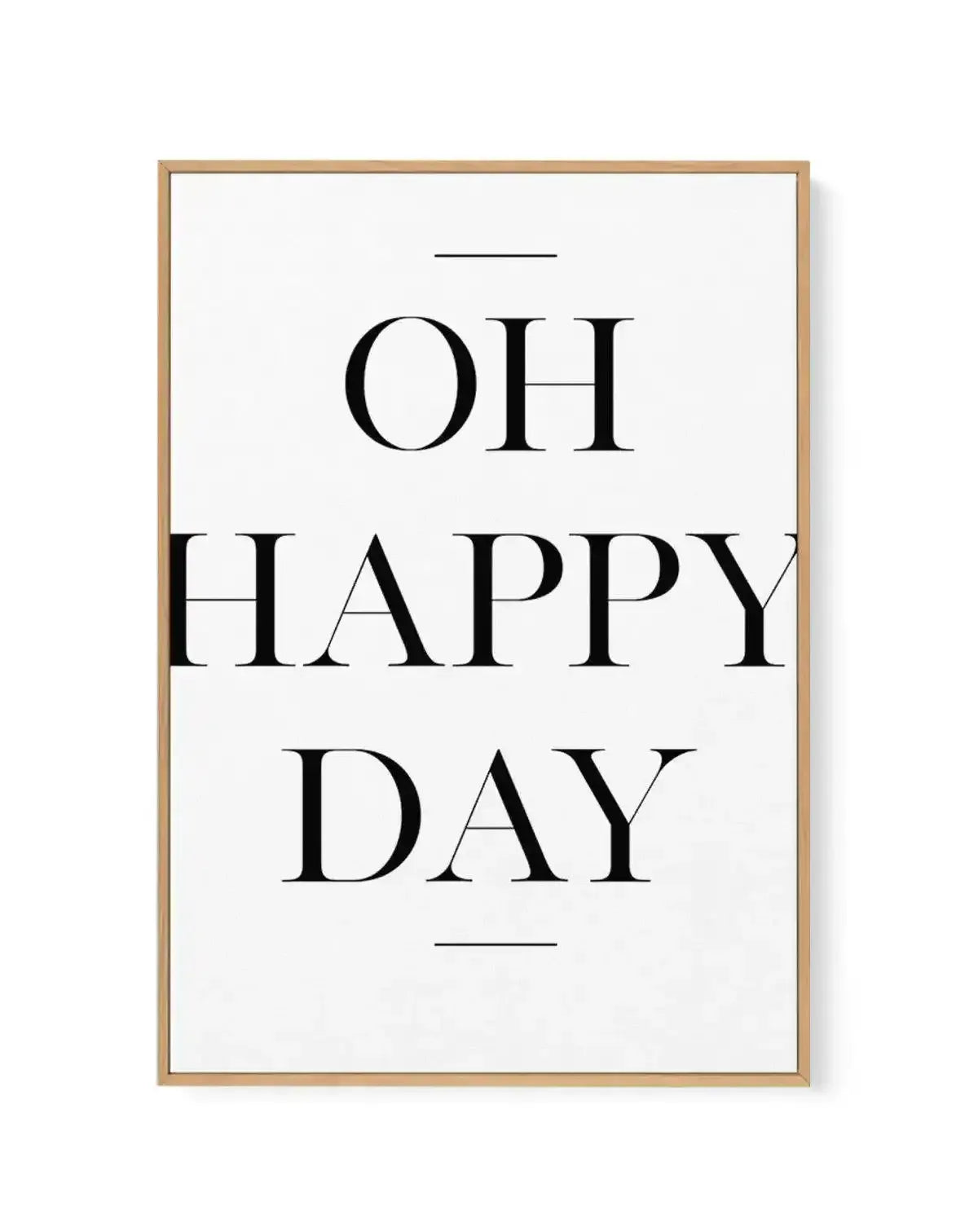 Oh Happy Day | Framed Canvas-CANVAS-You can shop wall art online with Olive et Oriel for everything from abstract art to fun kids wall art. Our beautiful modern art prints and canvas art are available from large canvas prints to wall art paintings and our proudly Australian artwork collection offers only the highest quality framed large wall art and canvas art Australia - You can buy fashion photography prints or Hampton print posters and paintings on canvas from Olive et Oriel and have them del