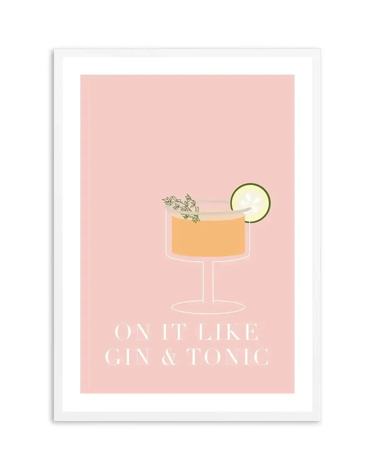 On It Like Gin & Tonic | Pink Art Print-PRINT-Olive et Oriel-Olive et Oriel-A5 | 5.8" x 8.3" | 14.8 x 21cm-White-With White Border-Buy-Australian-Art-Prints-Online-with-Olive-et-Oriel-Your-Artwork-Specialists-Austrailia-Decorate-With-Coastal-Photo-Wall-Art-Prints-From-Our-Beach-House-Artwork-Collection-Fine-Poster-and-Framed-Artwork