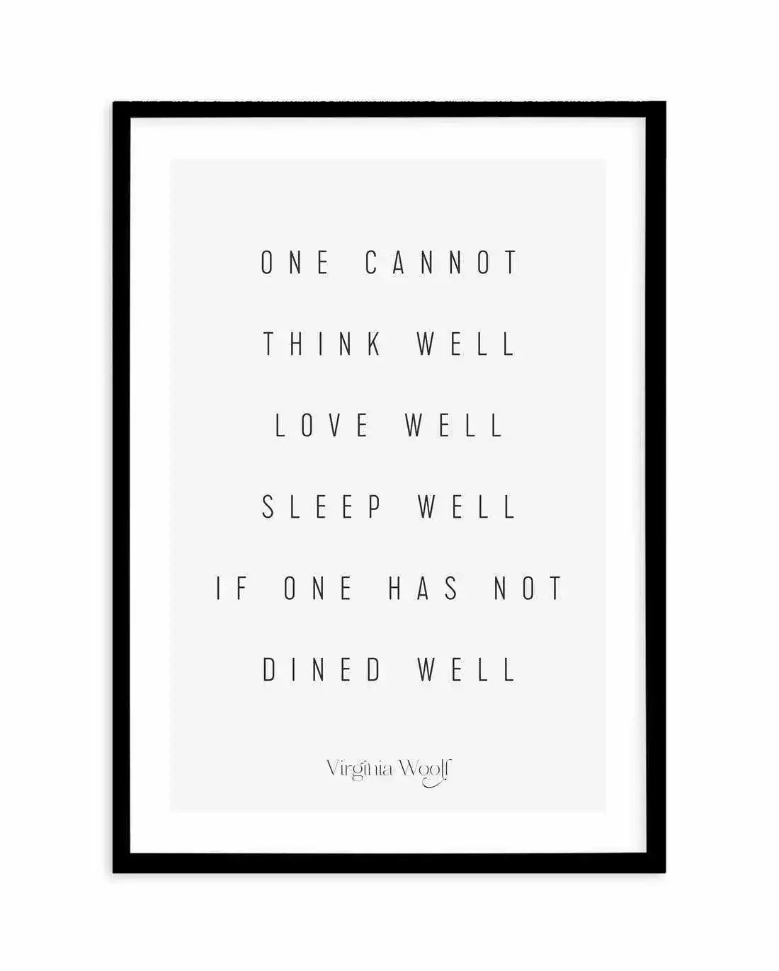One Cannot | Virginia Woolf Art Print-PRINT-Olive et Oriel-Olive et Oriel-A5 | 5.8" x 8.3" | 14.8 x 21cm-Black-With White Border-Buy-Australian-Art-Prints-Online-with-Olive-et-Oriel-Your-Artwork-Specialists-Austrailia-Decorate-With-Coastal-Photo-Wall-Art-Prints-From-Our-Beach-House-Artwork-Collection-Fine-Poster-and-Framed-Artwork