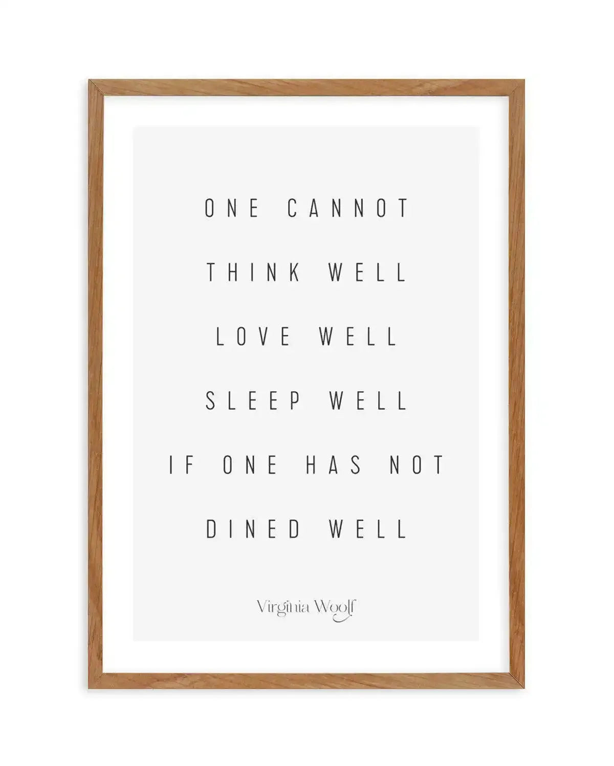 One Cannot | Virginia Woolf Art Print-PRINT-Olive et Oriel-Olive et Oriel-50x70 cm | 19.6" x 27.5"-Walnut-With White Border-Buy-Australian-Art-Prints-Online-with-Olive-et-Oriel-Your-Artwork-Specialists-Austrailia-Decorate-With-Coastal-Photo-Wall-Art-Prints-From-Our-Beach-House-Artwork-Collection-Fine-Poster-and-Framed-Artwork