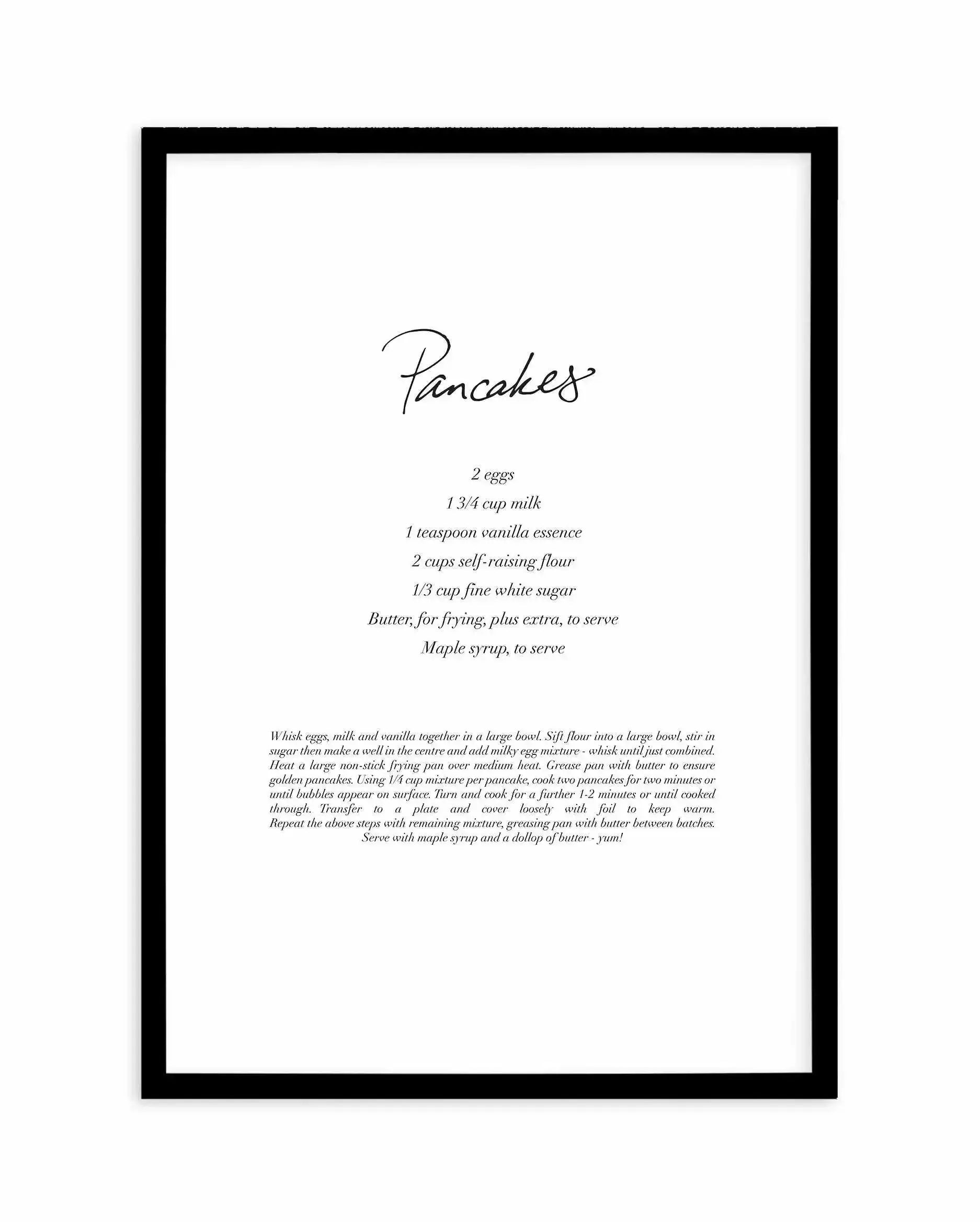 Pancakes Recipe Art Print-PRINT-Olive et Oriel-Olive et Oriel-A3 | 11.7" x 16.5" | 29.7 x 42 cm-Black-With White Border-Buy-Australian-Art-Prints-Online-with-Olive-et-Oriel-Your-Artwork-Specialists-Austrailia-Decorate-With-Coastal-Photo-Wall-Art-Prints-From-Our-Beach-House-Artwork-Collection-Fine-Poster-and-Framed-Artwork