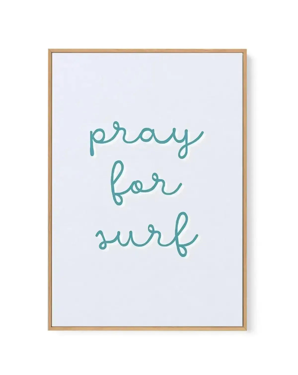 Pray for Surf | 3 Colour Options | Framed Canvas-CANVAS-You can shop wall art online with Olive et Oriel for everything from abstract art to fun kids wall art. Our beautiful modern art prints and canvas art are available from large canvas prints to wall art paintings and our proudly Australian artwork collection offers only the highest quality framed large wall art and canvas art Australia - You can buy fashion photography prints or Hampton print posters and paintings on canvas from Olive et Ori