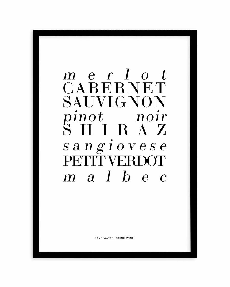 Art print with black frame displaying wine varietals and terminology in mixed typography on white background. Text includes "merlot," "Cabernet Sauvignon," "pinot noir," "Shiraz," "sangiovese," "Petit Verdot," and "malbec" in varying font sizes and styles, some italicized. Tagline "Save Water. Drink Wine." appears at bottom in small capital letters. Black border frame with white interior space surrounding the design.