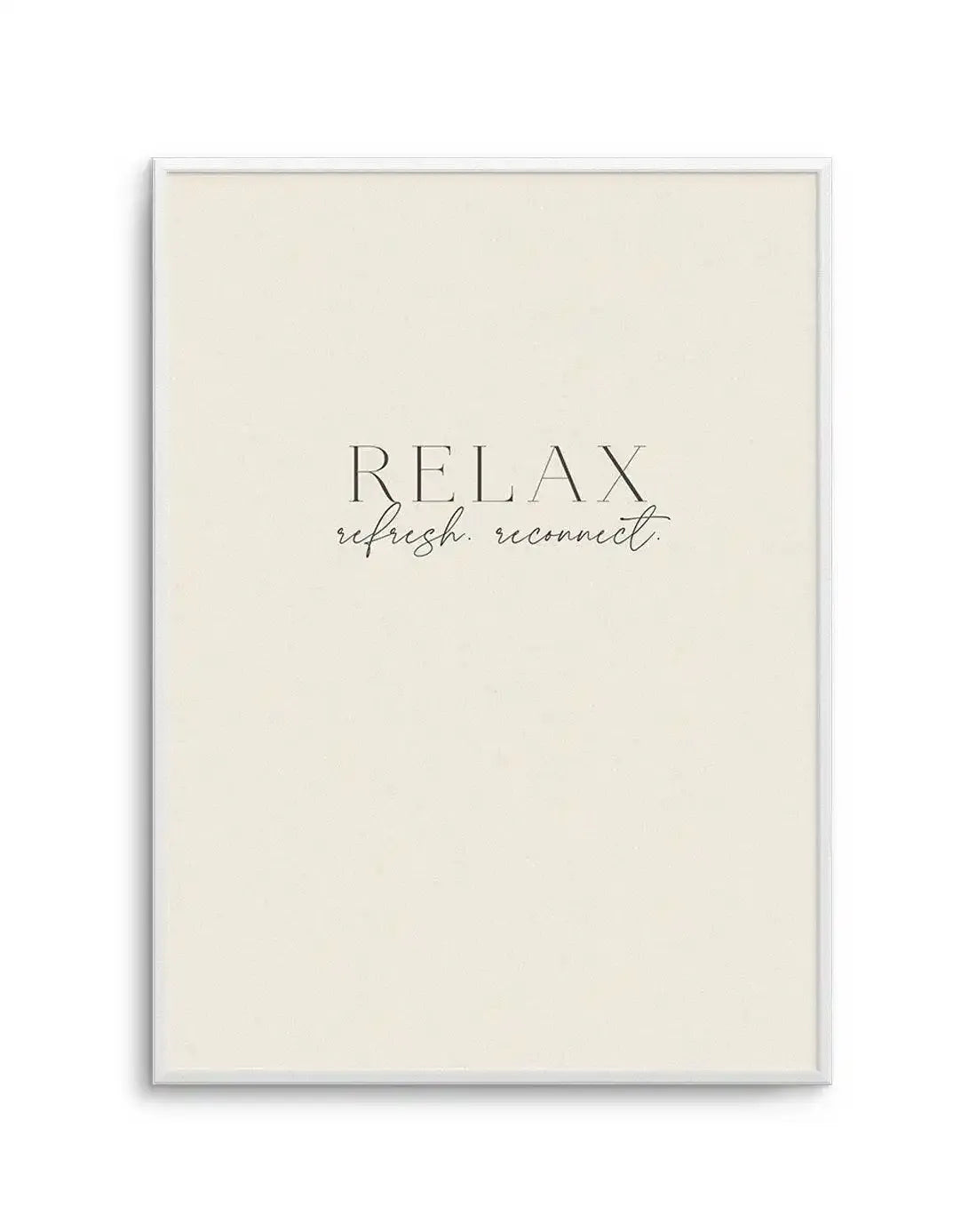 Typography Wall Art Print - Relax Refresh Reconnect Quote – Olive et Oriel