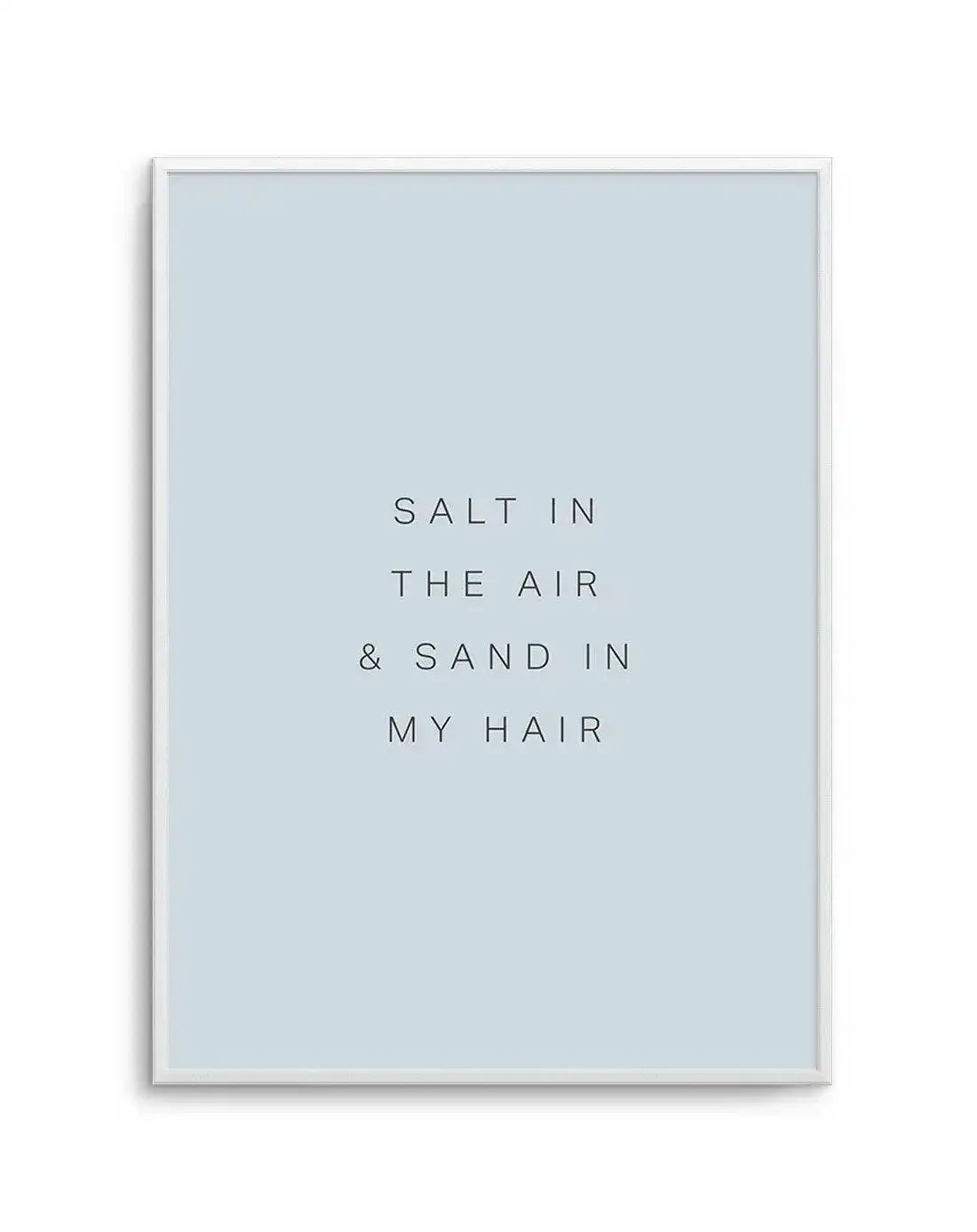 Salt in the Air Art Print-PRINT-Olive et Oriel-Olive et Oriel-A5 | 5.8" x 8.3" | 14.8 x 21cm-Unframed Art Print-With White Border-Buy-Australian-Art-Prints-Online-with-Olive-et-Oriel-Your-Artwork-Specialists-Austrailia-Decorate-With-Coastal-Photo-Wall-Art-Prints-From-Our-Beach-House-Artwork-Collection-Fine-Poster-and-Framed-Artwork
