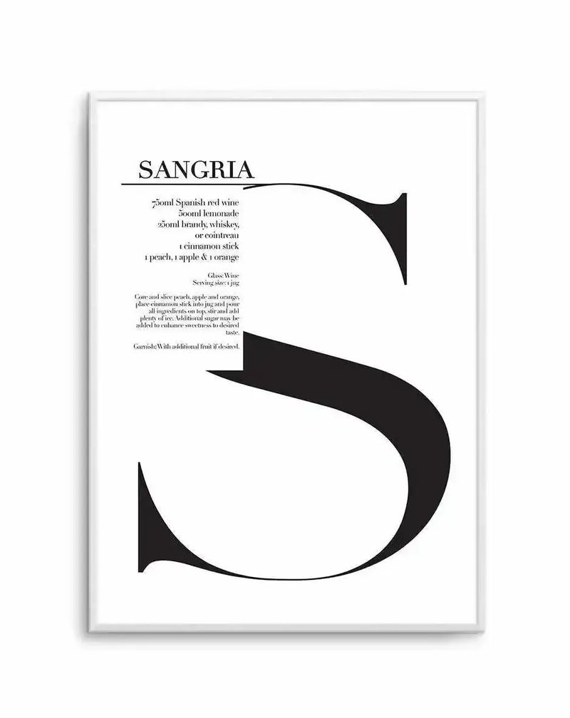 Sangria art print featuring a large black serif letter "S" on a white background. The title "SANGRIA" appears at the top in black text. Below the title, a recipe is printed in small black font listing ingredients: 750ml Spanish red wine, 500ml lemonade, 250ml brandy/whiskey/cointreau, 1 cinnamon stick, 1 peach, 1 apple and 1 orange. Instructions follow describing how to prepare the drink, serving size, and garnish suggestions. The print is displayed in a silver-toned frame with a white border.