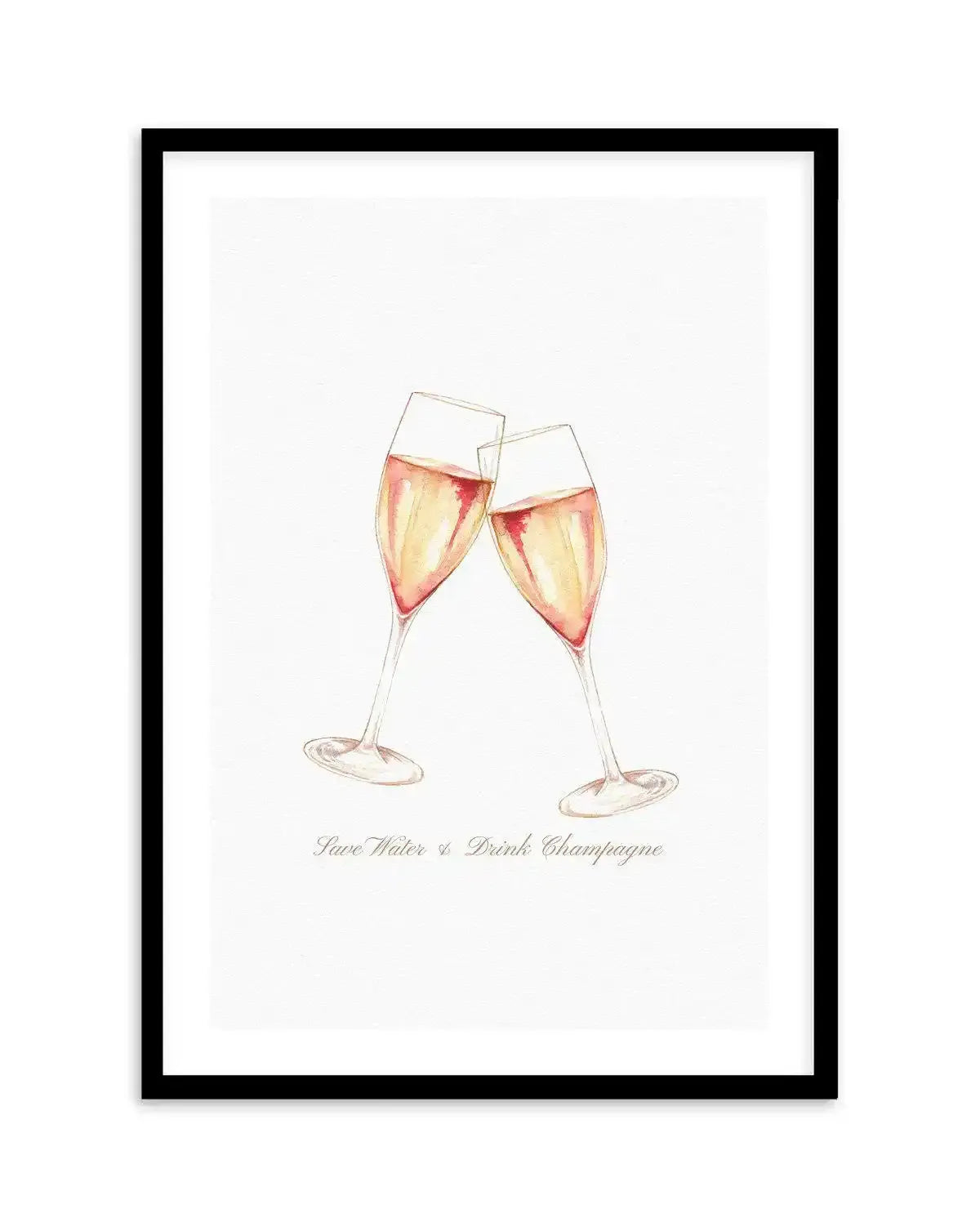 Save Water & Drink Champagne Art Print-PRINT-Olive et Oriel-Olive et Oriel-A5 | 5.8" x 8.3" | 14.8 x 21cm-Black-With White Border-Buy-Australian-Art-Prints-Online-with-Olive-et-Oriel-Your-Artwork-Specialists-Austrailia-Decorate-With-Coastal-Photo-Wall-Art-Prints-From-Our-Beach-House-Artwork-Collection-Fine-Poster-and-Framed-Artwork