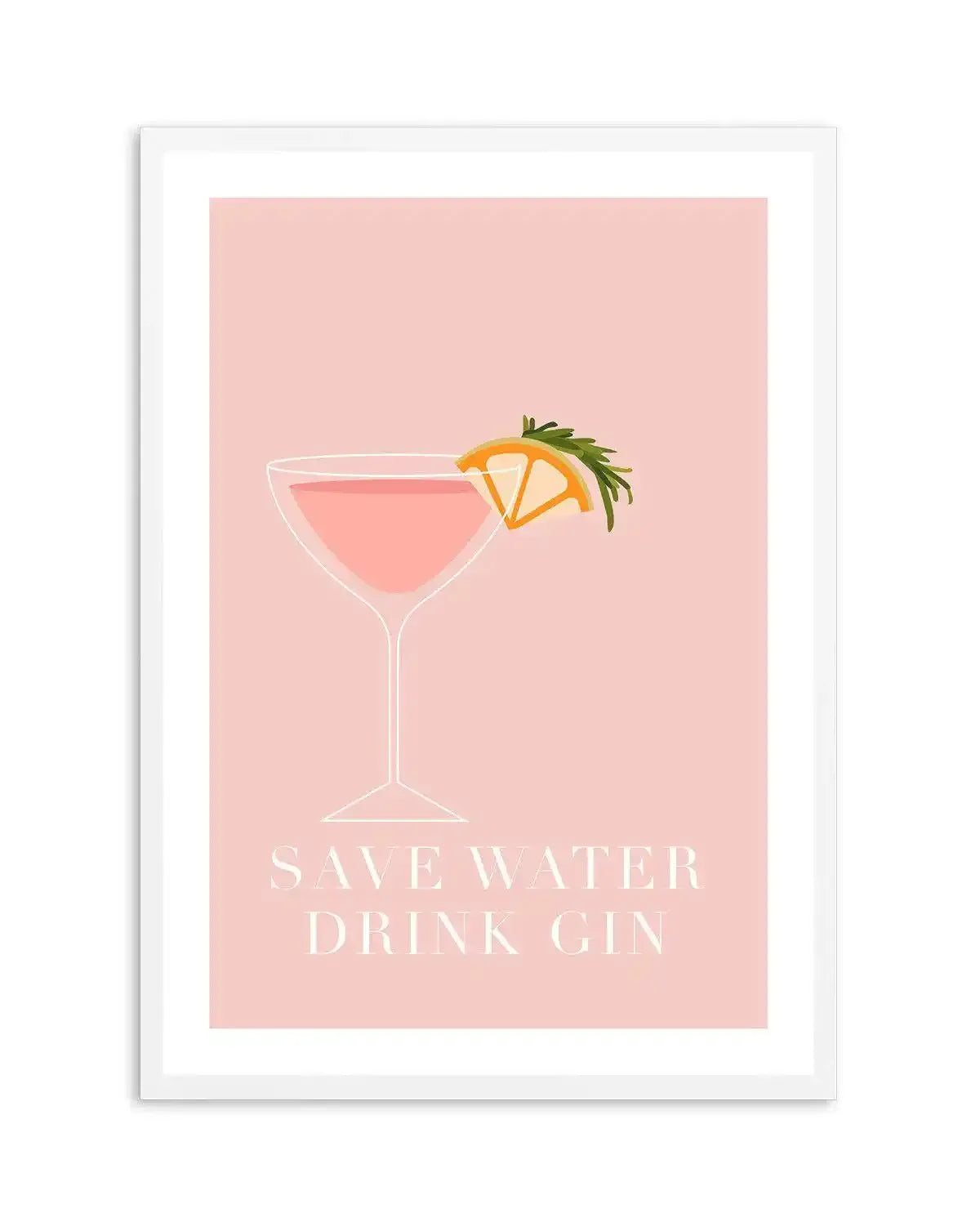 Save Water, Drink Gin Art Print-PRINT-Olive et Oriel-Olive et Oriel-A5 | 5.8" x 8.3" | 14.8 x 21cm-White-With White Border-Buy-Australian-Art-Prints-Online-with-Olive-et-Oriel-Your-Artwork-Specialists-Austrailia-Decorate-With-Coastal-Photo-Wall-Art-Prints-From-Our-Beach-House-Artwork-Collection-Fine-Poster-and-Framed-Artwork
