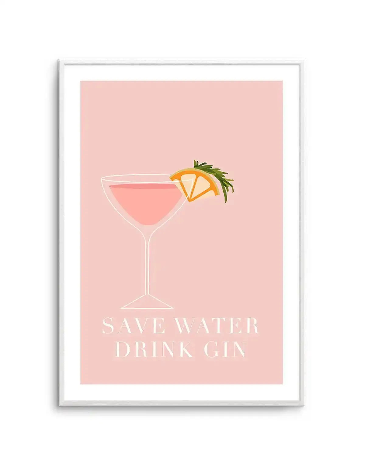 Save Water, Drink Gin Art Print-PRINT-Olive et Oriel-Olive et Oriel-A5 | 5.8" x 8.3" | 14.8 x 21cm-Unframed Art Print-With White Border-Buy-Australian-Art-Prints-Online-with-Olive-et-Oriel-Your-Artwork-Specialists-Austrailia-Decorate-With-Coastal-Photo-Wall-Art-Prints-From-Our-Beach-House-Artwork-Collection-Fine-Poster-and-Framed-Artwork