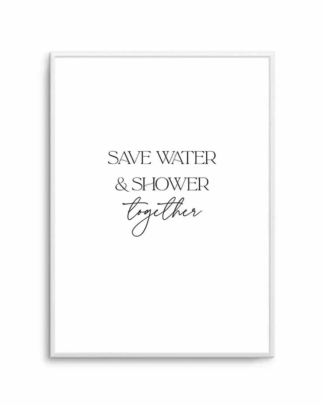Save Water & Shower Together Art Print-PRINT-Olive et Oriel-Olive et Oriel-A5 | 5.8" x 8.3" | 14.8 x 21cm-Unframed Art Print-With White Border-Buy-Australian-Art-Prints-Online-with-Olive-et-Oriel-Your-Artwork-Specialists-Austrailia-Decorate-With-Coastal-Photo-Wall-Art-Prints-From-Our-Beach-House-Artwork-Collection-Fine-Poster-and-Framed-Artwork