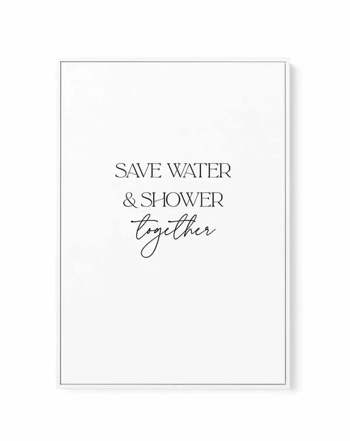 Save Water & Shower Together | Framed Canvas-CANVAS-You can shop wall art online with Olive et Oriel for everything from abstract art to fun kids wall art. Our beautiful modern art prints and canvas art are available from large canvas prints to wall art paintings and our proudly Australian artwork collection offers only the highest quality framed large wall art and canvas art Australia - You can buy fashion photography prints or Hampton print posters and paintings on canvas from Olive et Oriel a