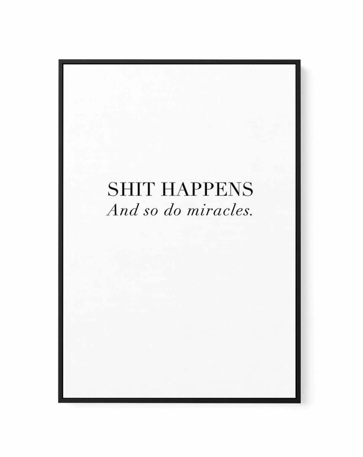 Shit Happens | Framed Canvas-CANVAS-You can shop wall art online with Olive et Oriel for everything from abstract art to fun kids wall art. Our beautiful modern art prints and canvas art are available from large canvas prints to wall art paintings and our proudly Australian artwork collection offers only the highest quality framed large wall art and canvas art Australia - You can buy fashion photography prints or Hampton print posters and paintings on canvas from Olive et Oriel and have them del