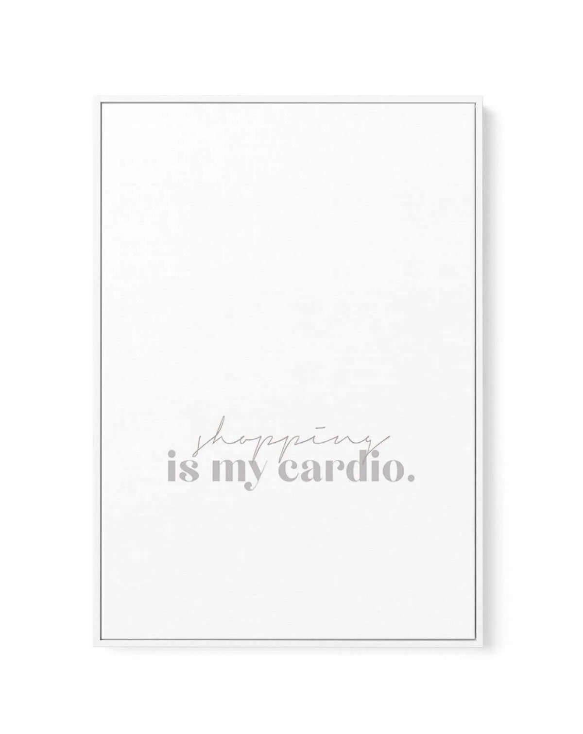 Shopping Is My Cardio | Framed Canvas-CANVAS-You can shop wall art online with Olive et Oriel for everything from abstract art to fun kids wall art. Our beautiful modern art prints and canvas art are available from large canvas prints to wall art paintings and our proudly Australian artwork collection offers only the highest quality framed large wall art and canvas art Australia - You can buy fashion photography prints or Hampton print posters and paintings on canvas from Olive et Oriel and have