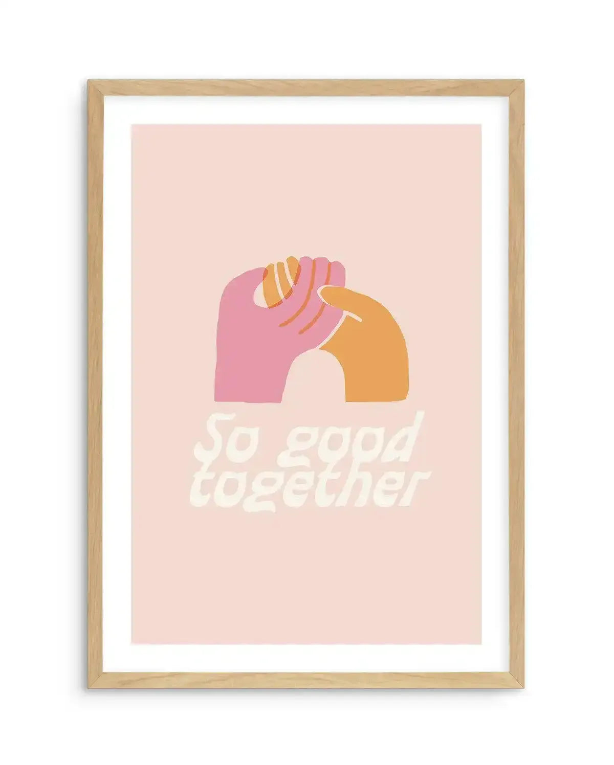 So Good Together Art Print-PRINT-Olive et Oriel-Olive et Oriel-A5 | 5.8" x 8.3" | 14.8 x 21cm-Oak-With White Border-Buy-Australian-Art-Prints-Online-with-Olive-et-Oriel-Your-Artwork-Specialists-Austrailia-Decorate-With-Coastal-Photo-Wall-Art-Prints-From-Our-Beach-House-Artwork-Collection-Fine-Poster-and-Framed-Artwork