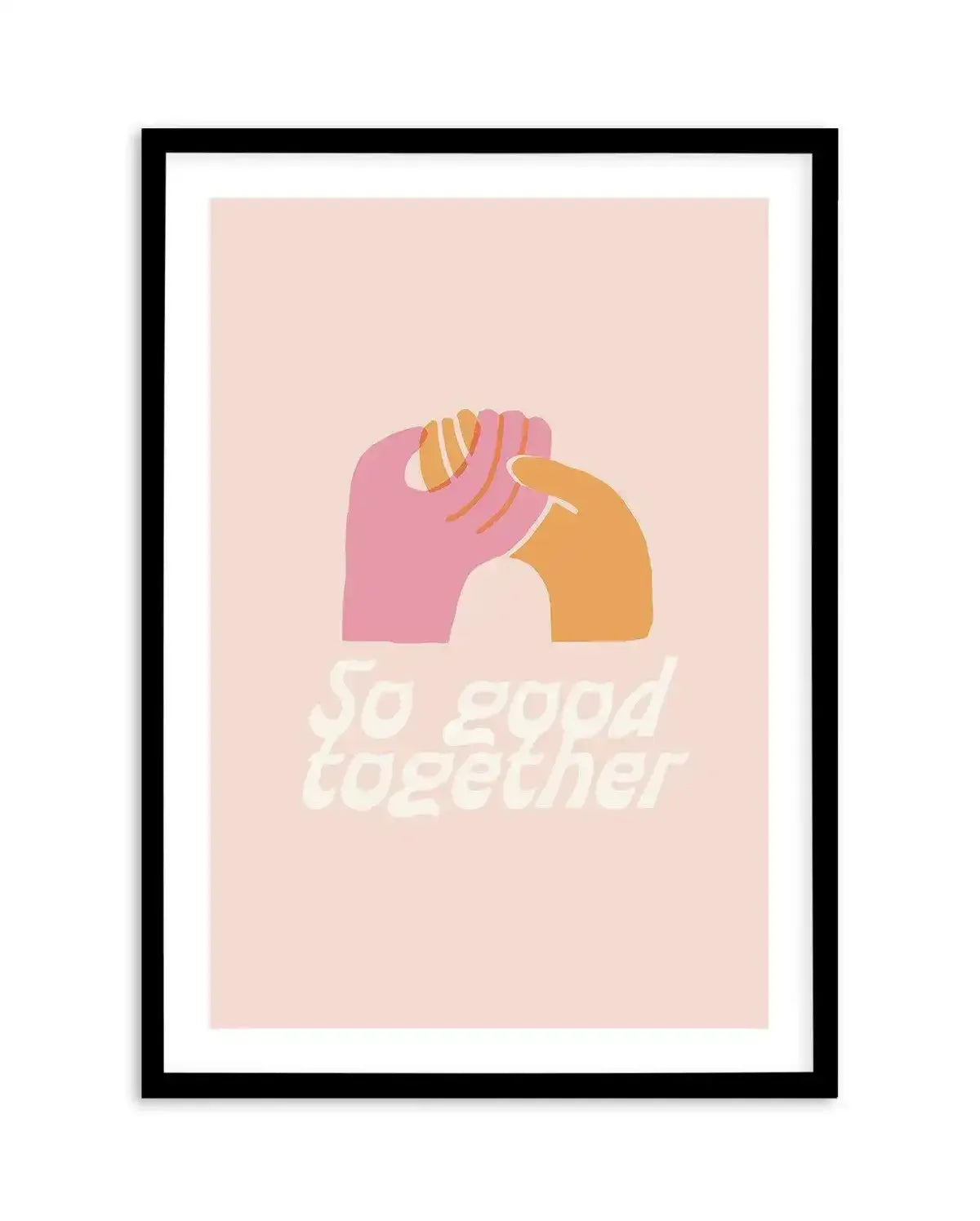So Good Together Art Print-PRINT-Olive et Oriel-Olive et Oriel-A5 | 5.8" x 8.3" | 14.8 x 21cm-Black-With White Border-Buy-Australian-Art-Prints-Online-with-Olive-et-Oriel-Your-Artwork-Specialists-Austrailia-Decorate-With-Coastal-Photo-Wall-Art-Prints-From-Our-Beach-House-Artwork-Collection-Fine-Poster-and-Framed-Artwork