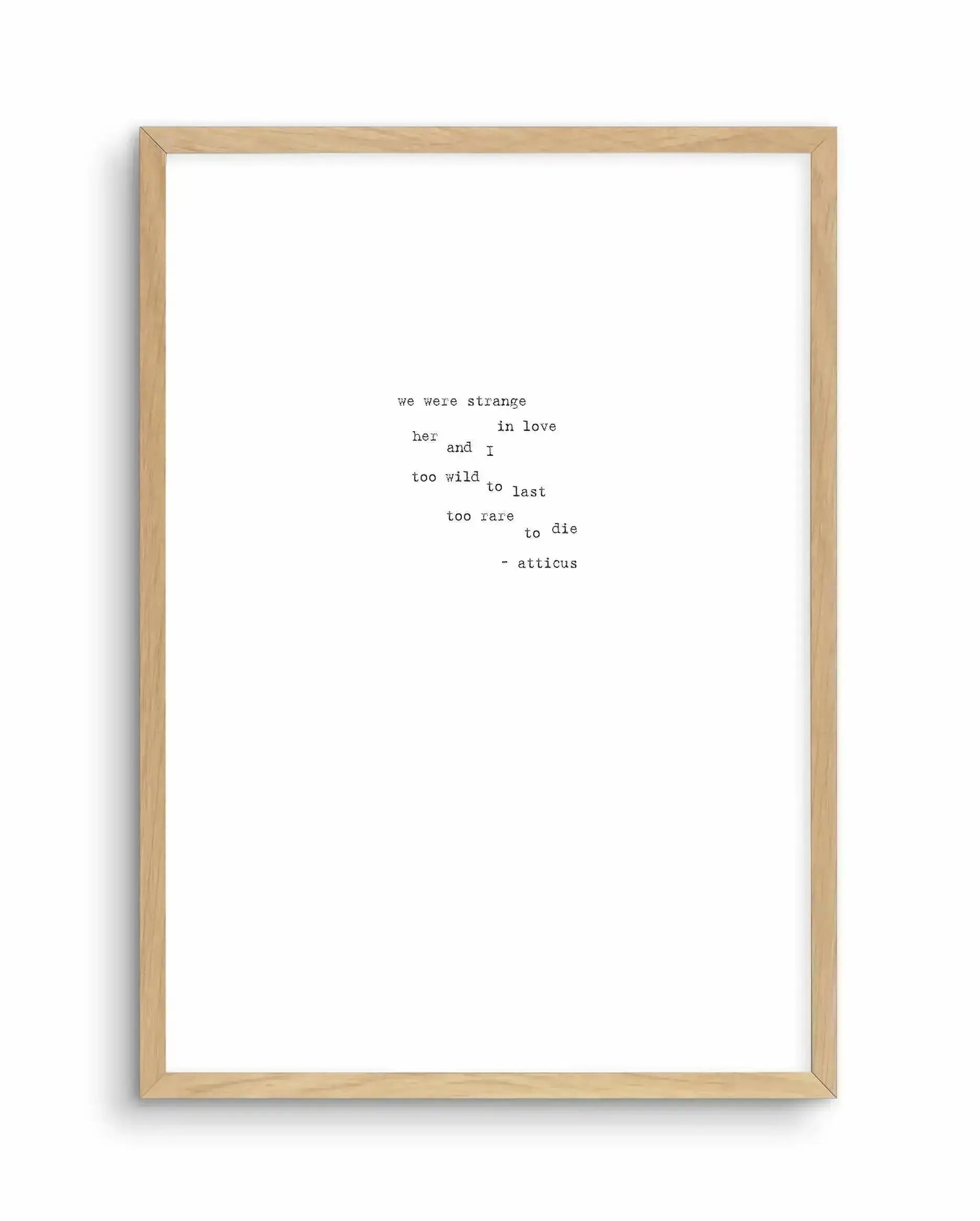 Strange In Love Art Print-PRINT-Olive et Oriel-Olive et Oriel-A5 | 5.8" x 8.3" | 14.8 x 21cm-Oak-With White Border-Buy-Australian-Art-Prints-Online-with-Olive-et-Oriel-Your-Artwork-Specialists-Austrailia-Decorate-With-Coastal-Photo-Wall-Art-Prints-From-Our-Beach-House-Artwork-Collection-Fine-Poster-and-Framed-Artwork