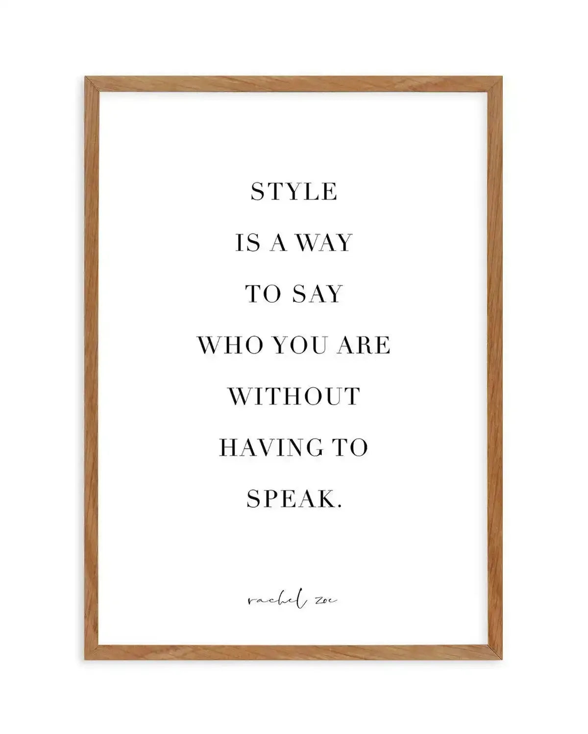 Style Is A Way Art Print-PRINT-Olive et Oriel-Olive et Oriel-50x70 cm | 19.6" x 27.5"-Walnut-With White Border-Buy-Australian-Art-Prints-Online-with-Olive-et-Oriel-Your-Artwork-Specialists-Austrailia-Decorate-With-Coastal-Photo-Wall-Art-Prints-From-Our-Beach-House-Artwork-Collection-Fine-Poster-and-Framed-Artwork