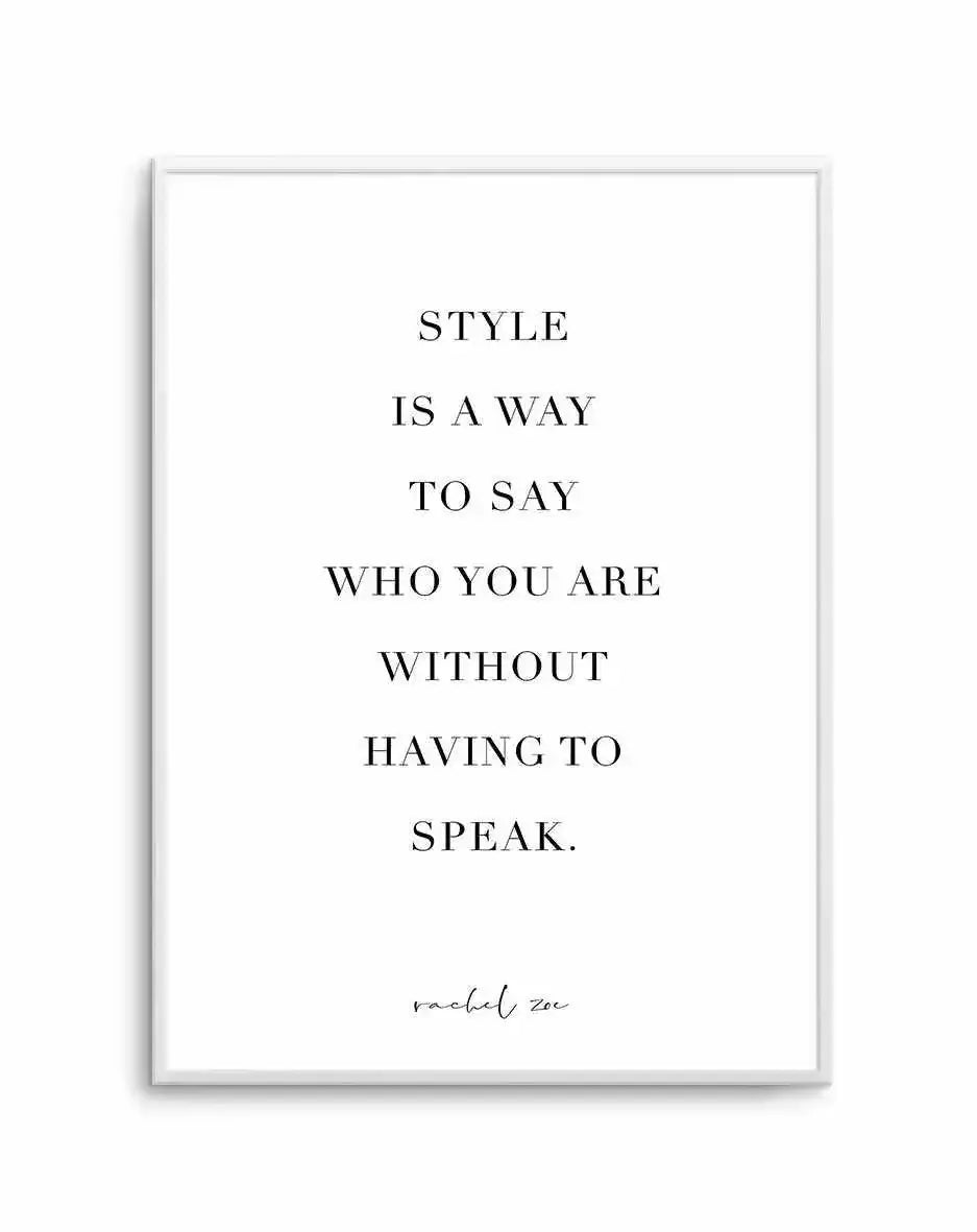 Style Is A Way Art Print-PRINT-Olive et Oriel-Olive et Oriel-A5 | 5.8" x 8.3" | 14.8 x 21cm-Unframed Art Print-With White Border-Buy-Australian-Art-Prints-Online-with-Olive-et-Oriel-Your-Artwork-Specialists-Austrailia-Decorate-With-Coastal-Photo-Wall-Art-Prints-From-Our-Beach-House-Artwork-Collection-Fine-Poster-and-Framed-Artwork