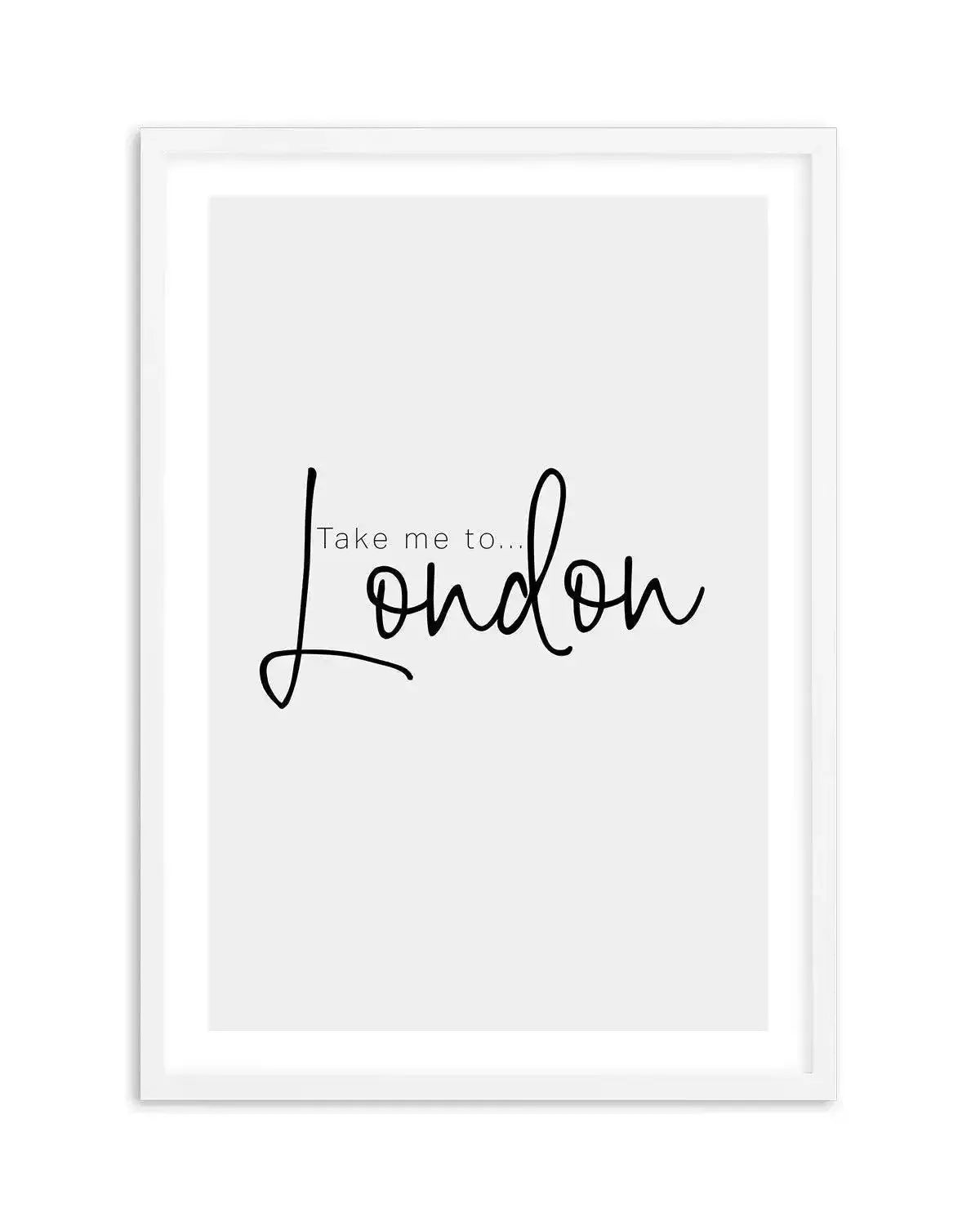 Take Me To London Art Print-PRINT-Olive et Oriel-Olive et Oriel-A5 | 5.8" x 8.3" | 14.8 x 21cm-White-With White Border-Buy-Australian-Art-Prints-Online-with-Olive-et-Oriel-Your-Artwork-Specialists-Austrailia-Decorate-With-Coastal-Photo-Wall-Art-Prints-From-Our-Beach-House-Artwork-Collection-Fine-Poster-and-Framed-Artwork