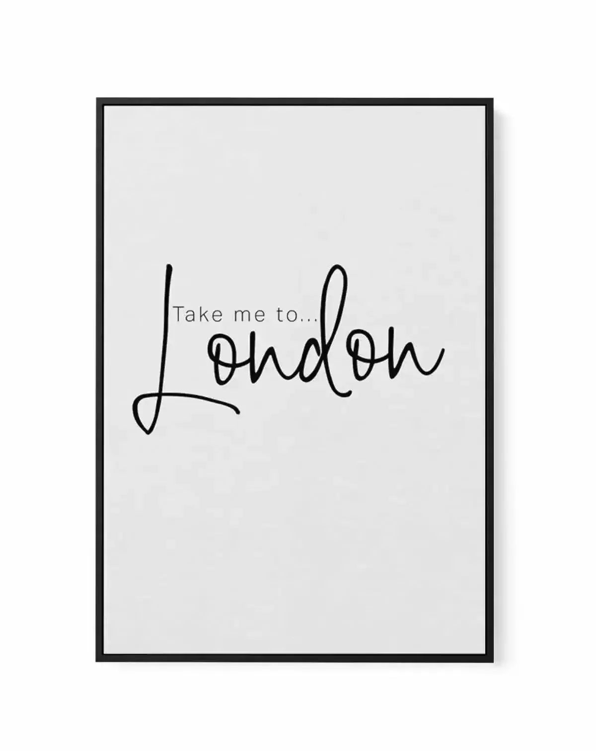 Take Me To London | Framed Canvas-CANVAS-You can shop wall art online with Olive et Oriel for everything from abstract art to fun kids wall art. Our beautiful modern art prints and canvas art are available from large canvas prints to wall art paintings and our proudly Australian artwork collection offers only the highest quality framed large wall art and canvas art Australia - You can buy fashion photography prints or Hampton print posters and paintings on canvas from Olive et Oriel and have the
