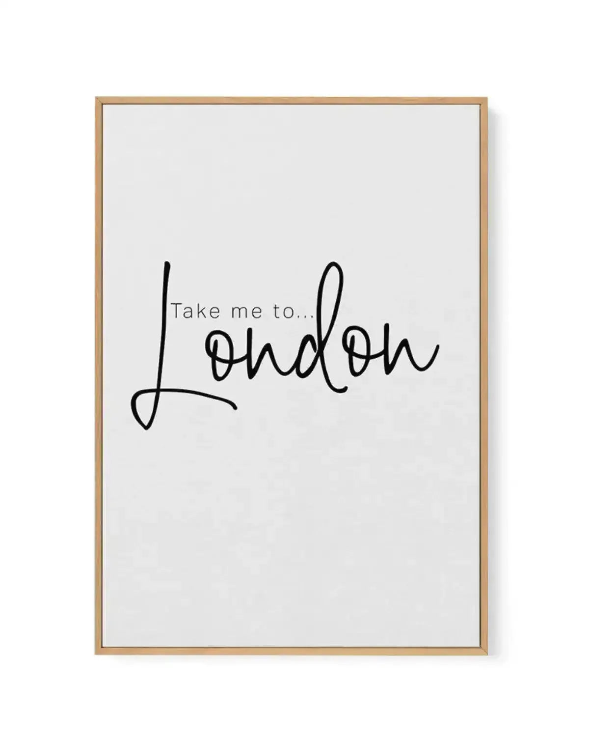 Take Me To London | Framed Canvas-CANVAS-You can shop wall art online with Olive et Oriel for everything from abstract art to fun kids wall art. Our beautiful modern art prints and canvas art are available from large canvas prints to wall art paintings and our proudly Australian artwork collection offers only the highest quality framed large wall art and canvas art Australia - You can buy fashion photography prints or Hampton print posters and paintings on canvas from Olive et Oriel and have the