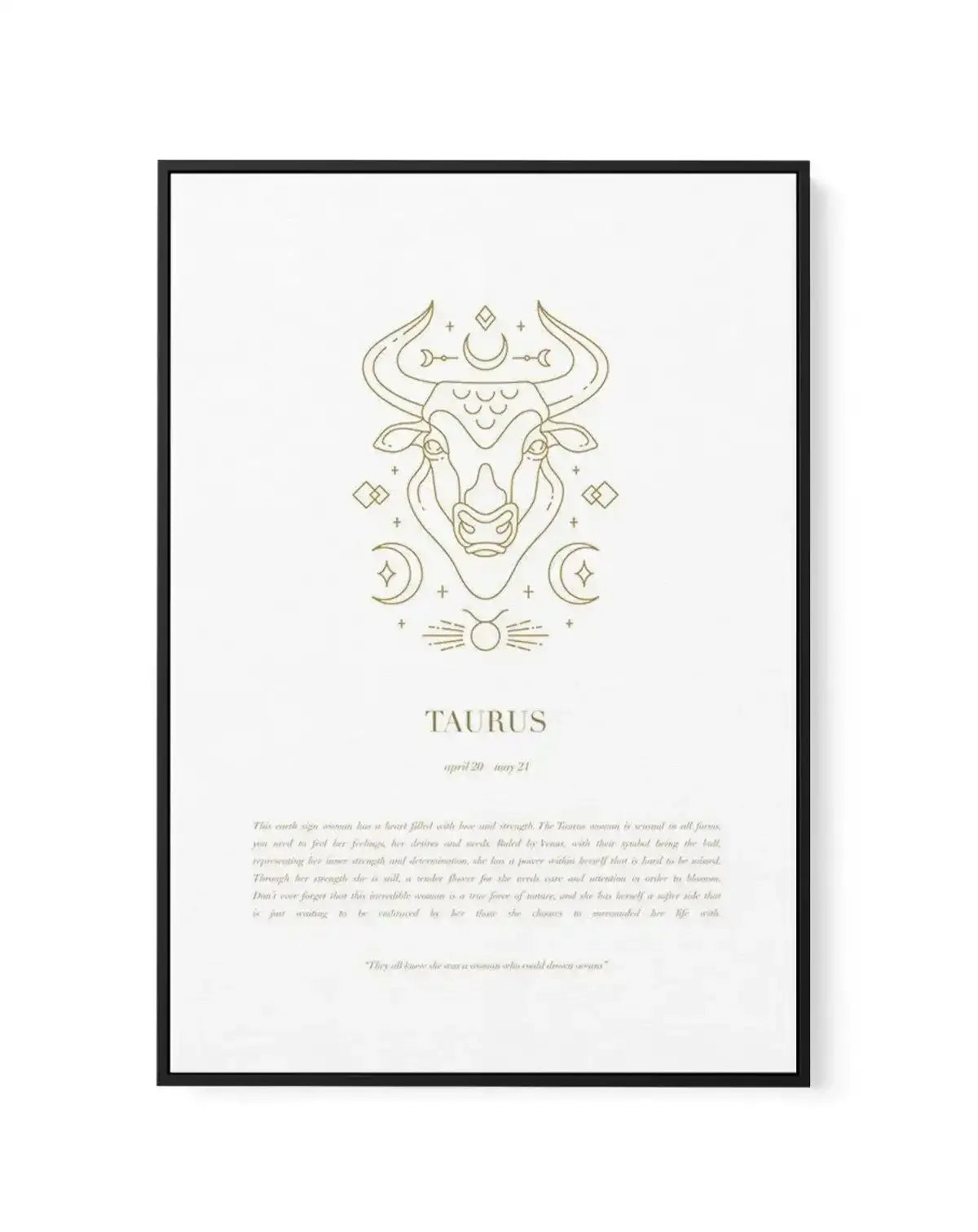 Taurus | Celestial Zodiac | Framed Canvas-CANVAS-You can shop wall art online with Olive et Oriel for everything from abstract art to fun kids wall art. Our beautiful modern art prints and canvas art are available from large canvas prints to wall art paintings and our proudly Australian artwork collection offers only the highest quality framed large wall art and canvas art Australia - You can buy fashion photography prints or Hampton print posters and paintings on canvas from Olive et Oriel and 