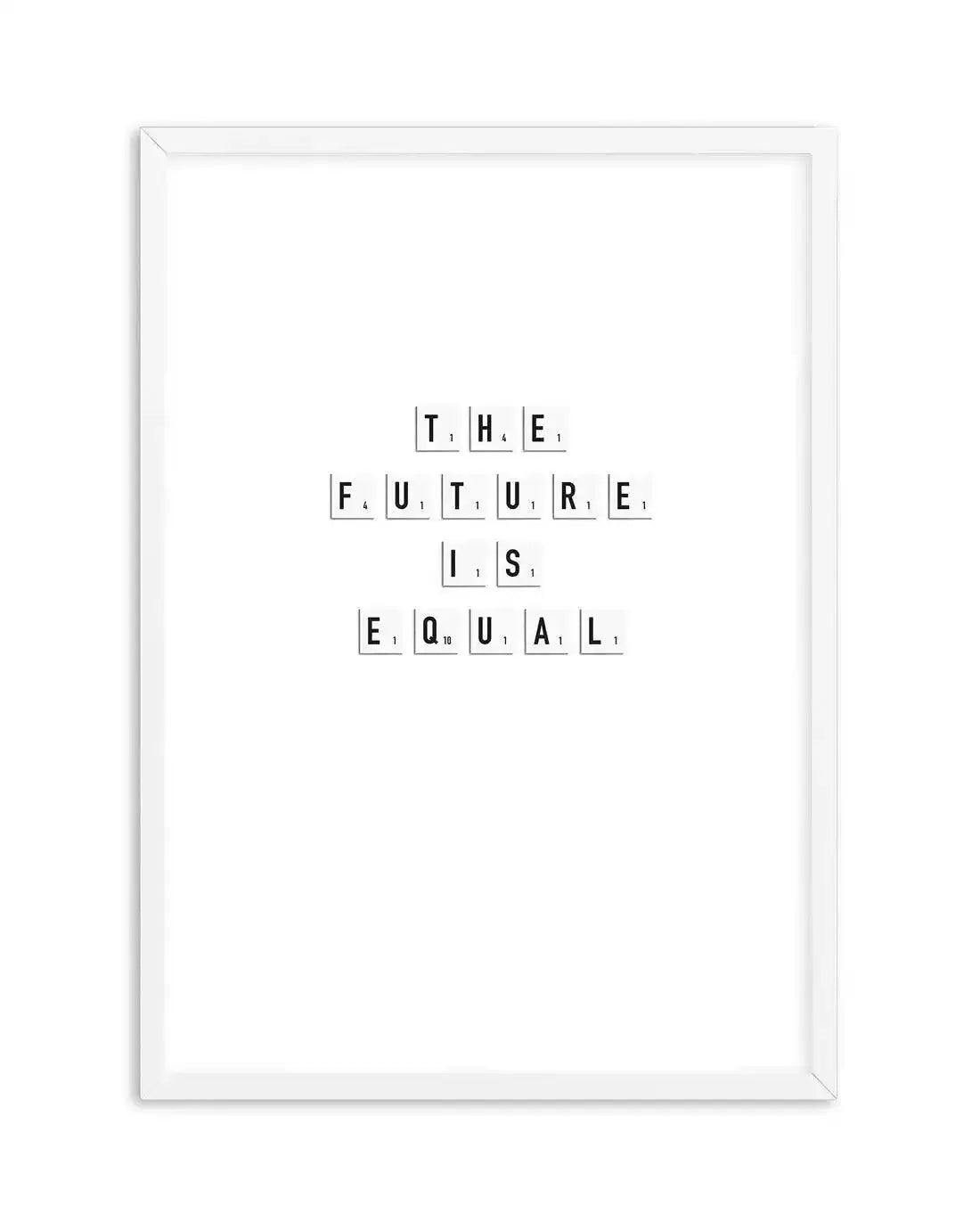 The Future Is Equal Art Print-PRINT-Olive et Oriel-Olive et Oriel-A5 | 5.8" x 8.3" | 14.8 x 21cm-White-With White Border-Buy-Australian-Art-Prints-Online-with-Olive-et-Oriel-Your-Artwork-Specialists-Austrailia-Decorate-With-Coastal-Photo-Wall-Art-Prints-From-Our-Beach-House-Artwork-Collection-Fine-Poster-and-Framed-Artwork