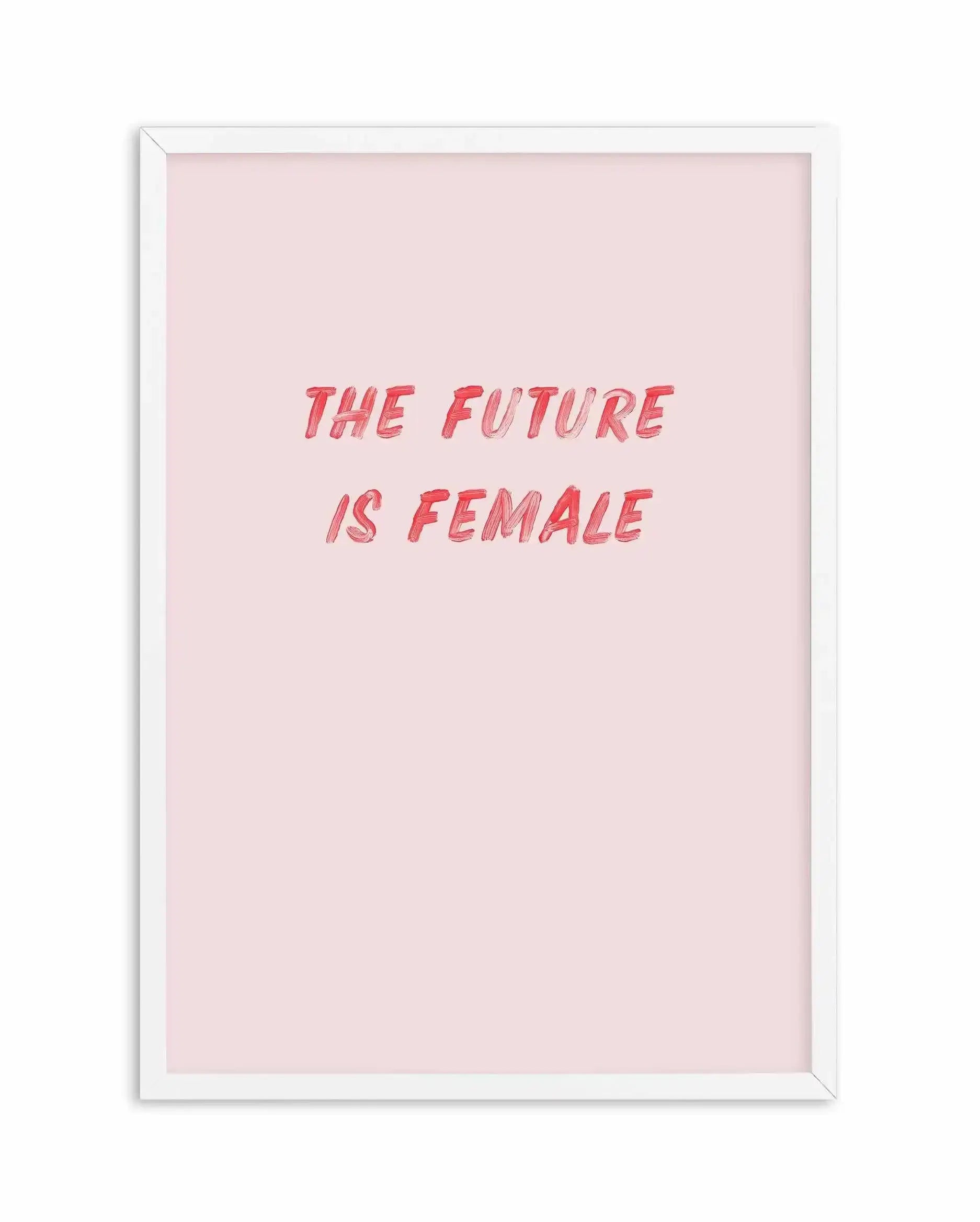 The Future Is Female Art Print-PRINT-Olive et Oriel-Olive et Oriel-A5 | 5.8" x 8.3" | 14.8 x 21cm-White-With White Border-Buy-Australian-Art-Prints-Online-with-Olive-et-Oriel-Your-Artwork-Specialists-Austrailia-Decorate-With-Coastal-Photo-Wall-Art-Prints-From-Our-Beach-House-Artwork-Collection-Fine-Poster-and-Framed-Artwork