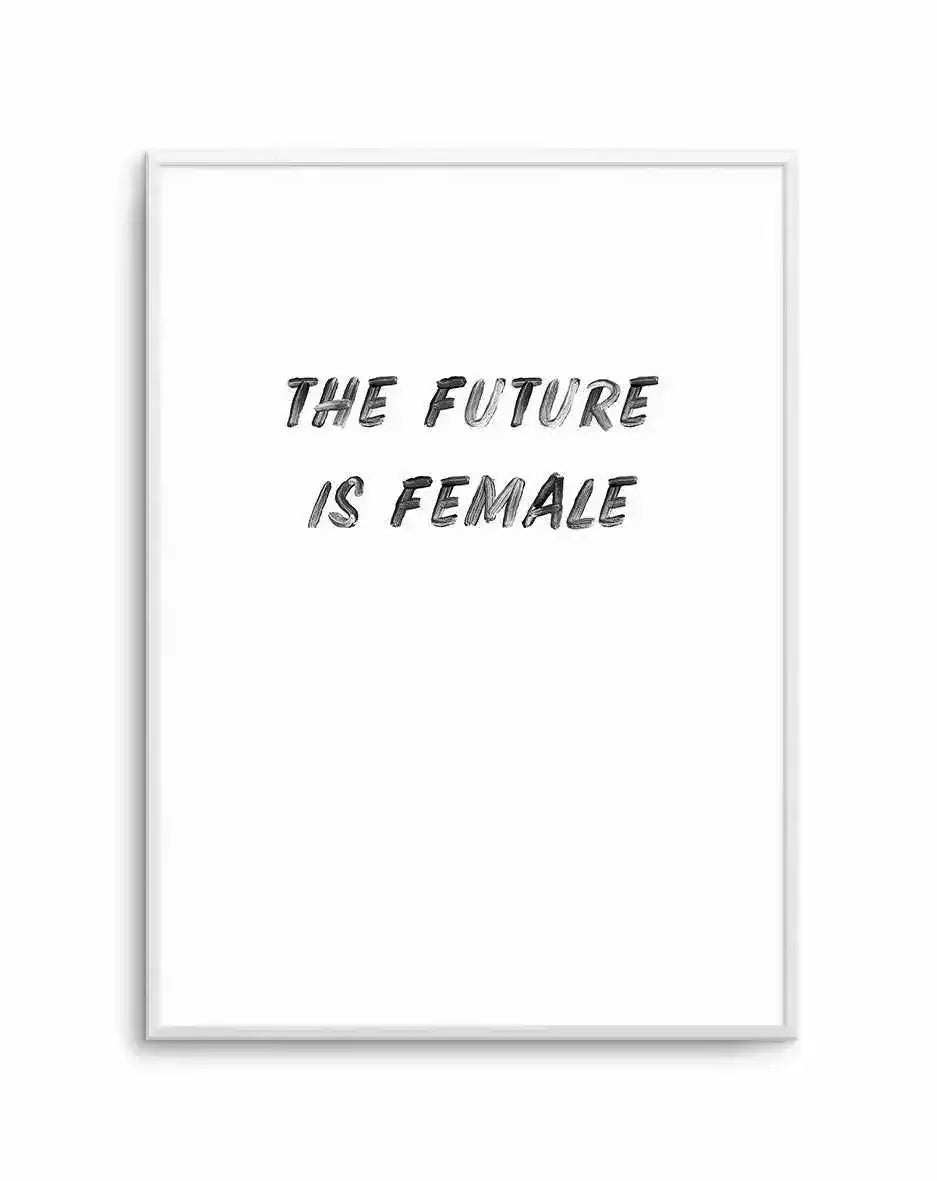 The Future Is Female Art Print-PRINT-Olive et Oriel-Olive et Oriel-Buy-Australian-Art-Prints-Online-with-Olive-et-Oriel-Your-Artwork-Specialists-Austrailia-Decorate-With-Coastal-Photo-Wall-Art-Prints-From-Our-Beach-House-Artwork-Collection-Fine-Poster-and-Framed-Artwork