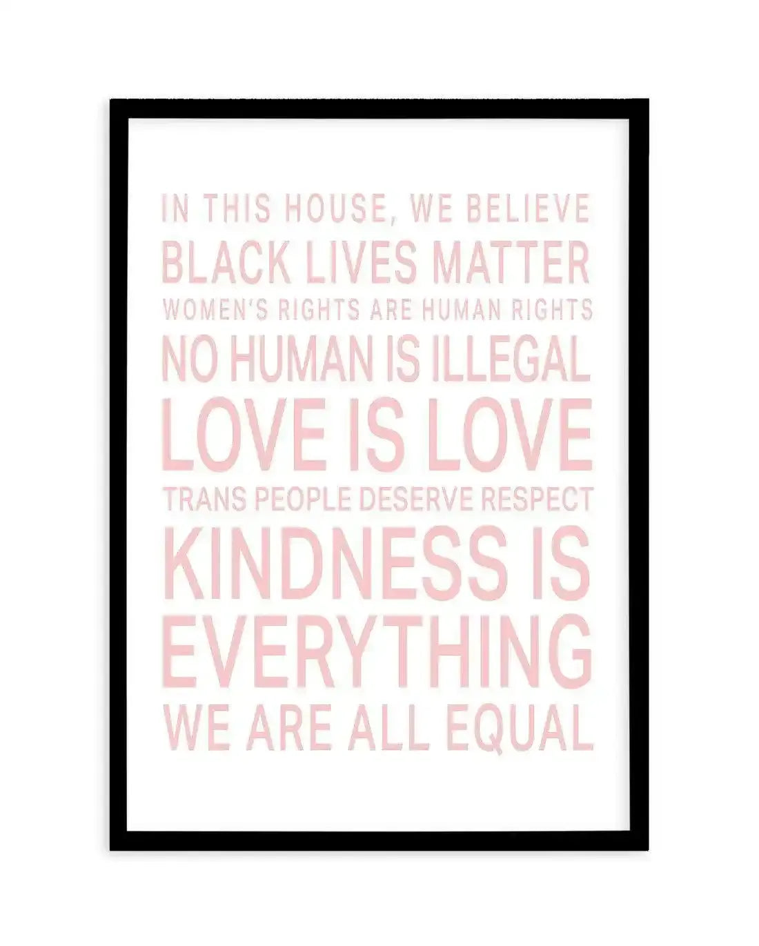 We Are All Equal | 5 Colour Options Art Print-PRINT-Olive et Oriel-Olive et Oriel-A5 | 5.8" x 8.3" | 14.8 x 21cm-Black-With White Border-Buy-Australian-Art-Prints-Online-with-Olive-et-Oriel-Your-Artwork-Specialists-Austrailia-Decorate-With-Coastal-Photo-Wall-Art-Prints-From-Our-Beach-House-Artwork-Collection-Fine-Poster-and-Framed-Artwork