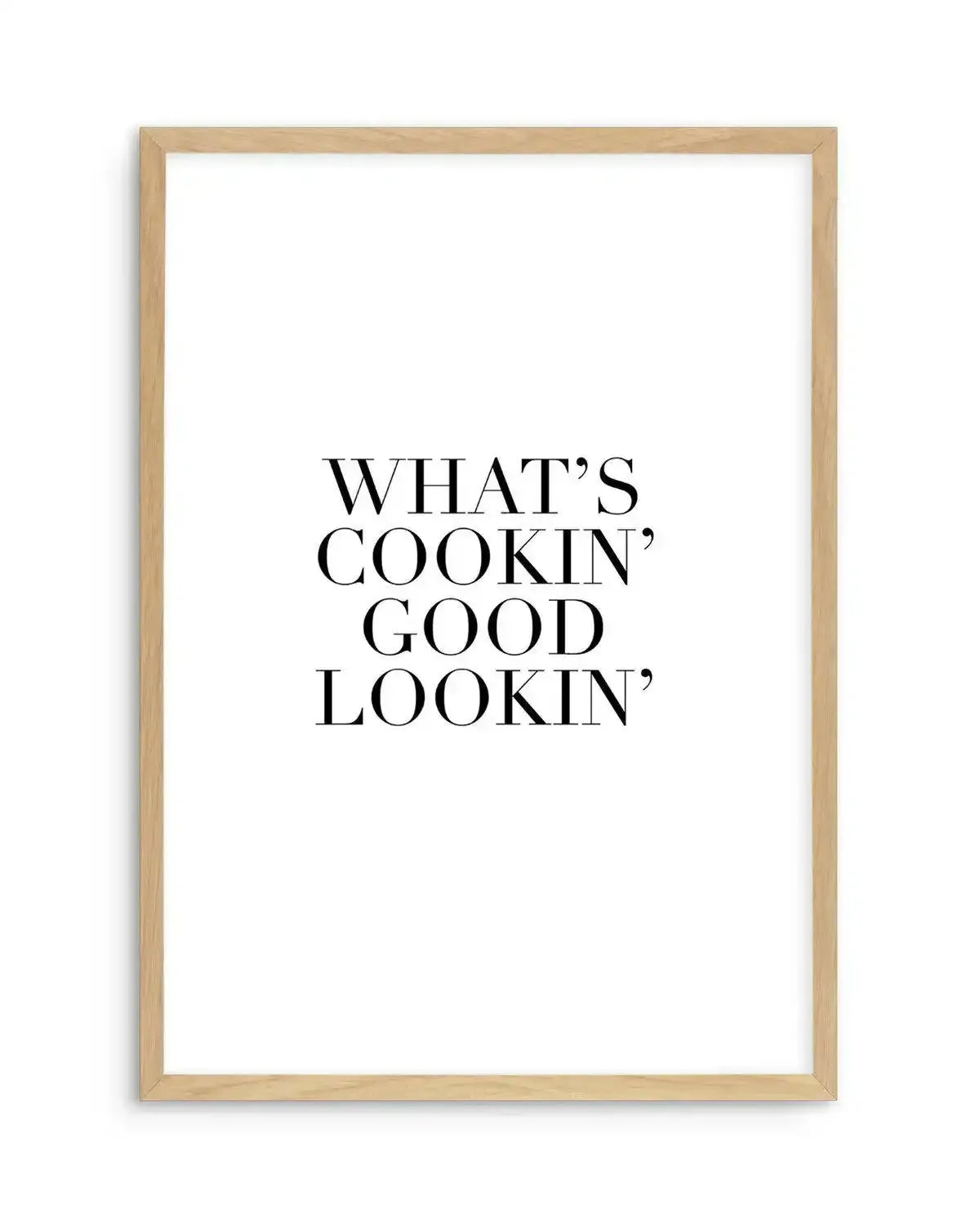 What's Cookin' Good Lookin' Art Print-PRINT-Olive et Oriel-Olive et Oriel-A3 | 11.7" x 16.5" | 29.7 x 42 cm-Oak-With White Border-Buy-Australian-Art-Prints-Online-with-Olive-et-Oriel-Your-Artwork-Specialists-Austrailia-Decorate-With-Coastal-Photo-Wall-Art-Prints-From-Our-Beach-House-Artwork-Collection-Fine-Poster-and-Framed-Artwork