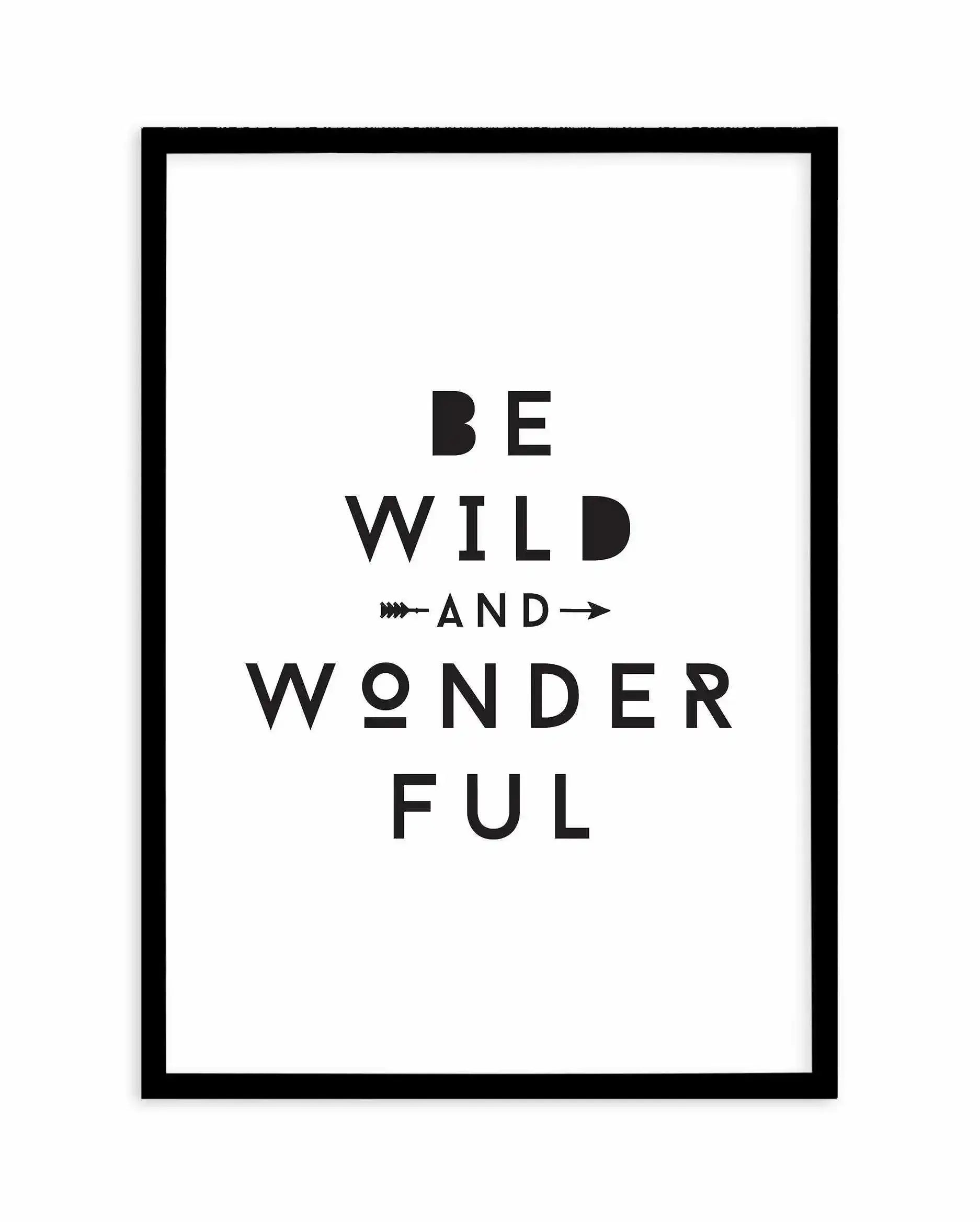 Wild + Wonderful Art Print-PRINT-Olive et Oriel-Olive et Oriel-A5 | 5.8" x 8.3" | 14.8 x 21cm-Black-With White Border-Buy-Australian-Art-Prints-Online-with-Olive-et-Oriel-Your-Artwork-Specialists-Austrailia-Decorate-With-Coastal-Photo-Wall-Art-Prints-From-Our-Beach-House-Artwork-Collection-Fine-Poster-and-Framed-Artwork