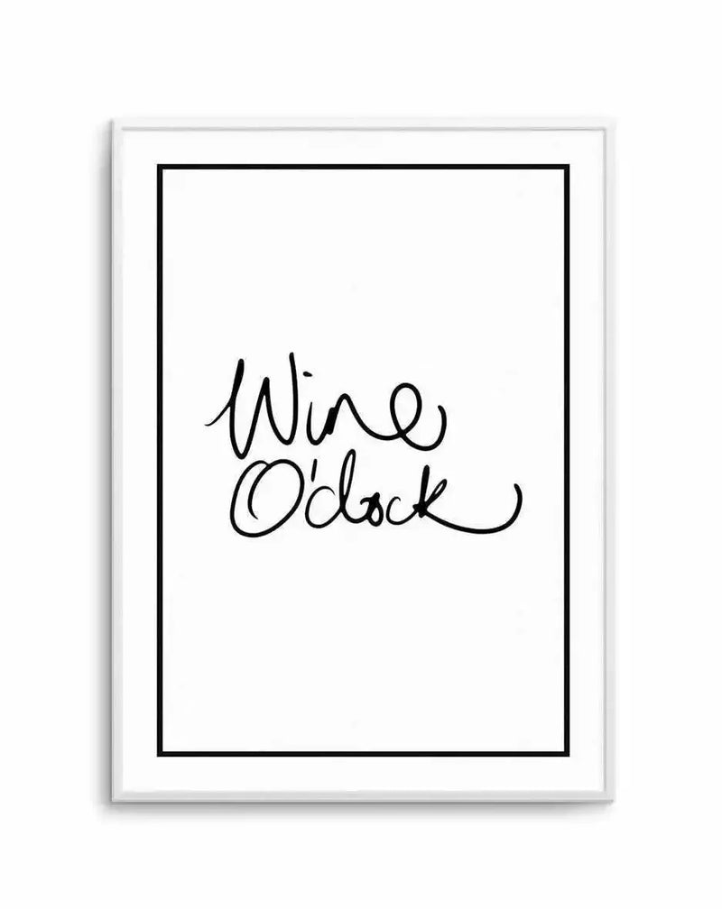Framed art print featuring handwritten script text reading "Wine O'Clock" in black ink on a white background. The artwork is displayed in a white frame with a black border and white mat. The text has a casual, flowing cursive style with decorative flourishes on the letters.