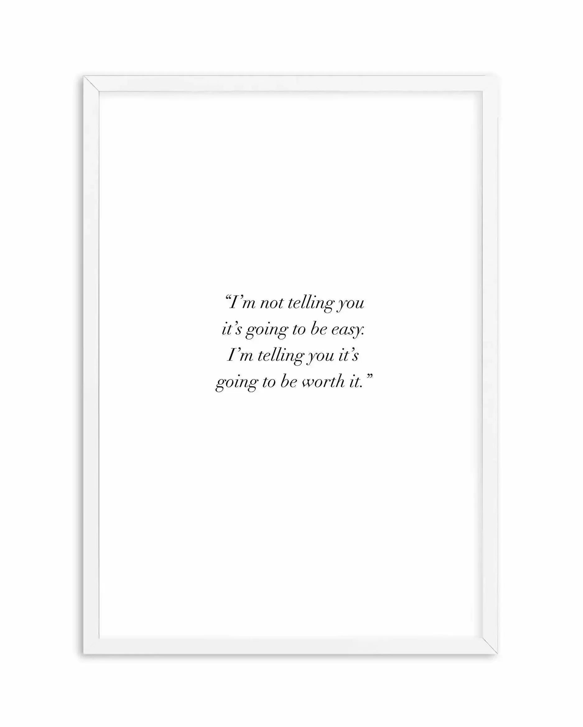 Worth It Art Print-PRINT-Olive et Oriel-Olive et Oriel-A4 | 8.3" x 11.7" | 21 x 29.7cm-White-With White Border-Buy-Australian-Art-Prints-Online-with-Olive-et-Oriel-Your-Artwork-Specialists-Austrailia-Decorate-With-Coastal-Photo-Wall-Art-Prints-From-Our-Beach-House-Artwork-Collection-Fine-Poster-and-Framed-Artwork