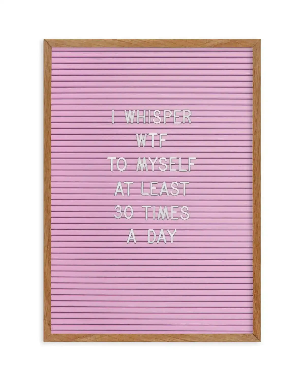 WTF Art Print-PRINT-Olive et Oriel-Olive et Oriel-50x70 cm | 19.6" x 27.5"-Walnut-With White Border-Buy-Australian-Art-Prints-Online-with-Olive-et-Oriel-Your-Artwork-Specialists-Austrailia-Decorate-With-Coastal-Photo-Wall-Art-Prints-From-Our-Beach-House-Artwork-Collection-Fine-Poster-and-Framed-Artwork