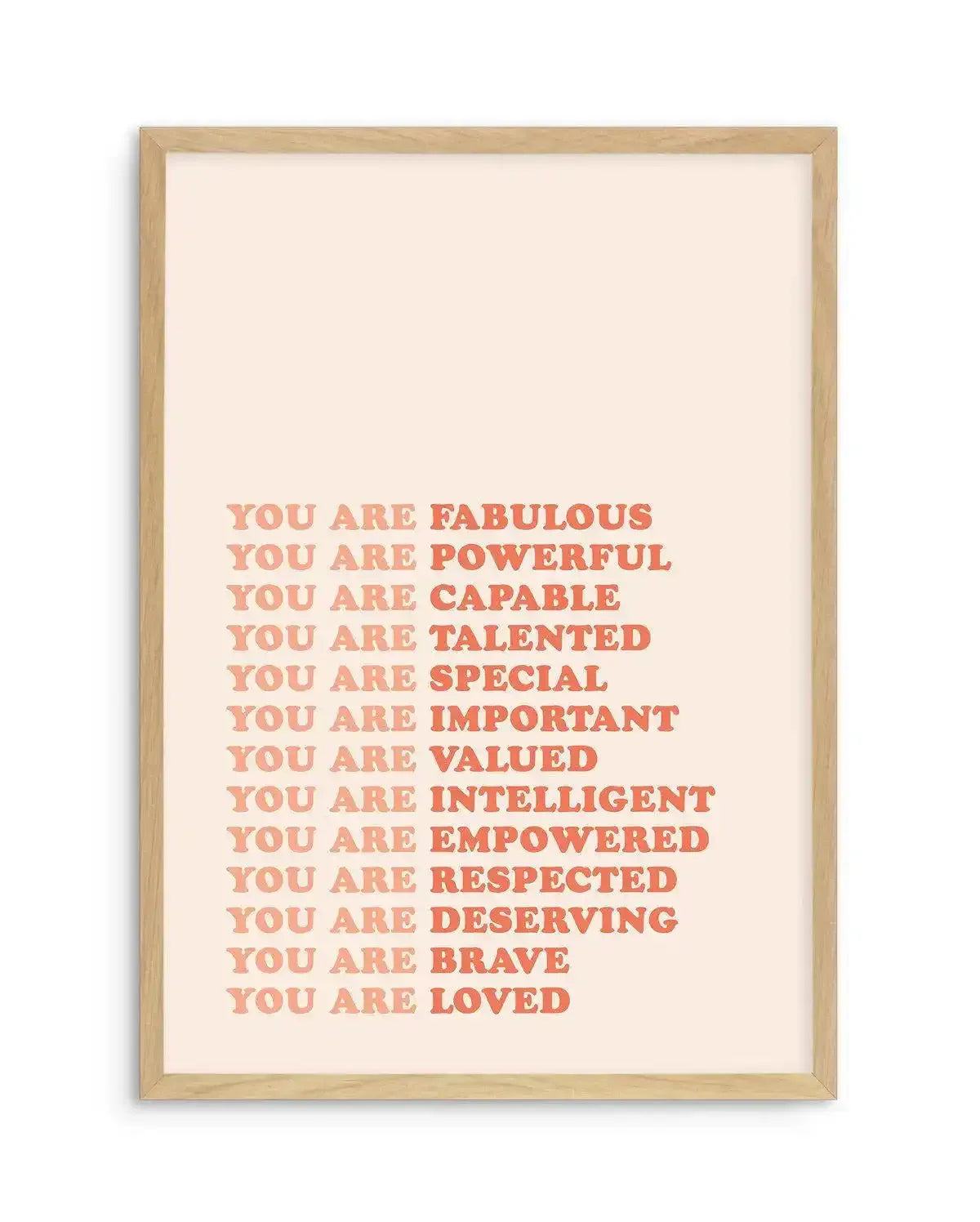 You Are Fabulous Art Print-PRINT-Olive et Oriel-Olive et Oriel-A5 | 5.8" x 8.3" | 14.8 x 21cm-Oak-With White Border-Buy-Australian-Art-Prints-Online-with-Olive-et-Oriel-Your-Artwork-Specialists-Austrailia-Decorate-With-Coastal-Photo-Wall-Art-Prints-From-Our-Beach-House-Artwork-Collection-Fine-Poster-and-Framed-Artwork