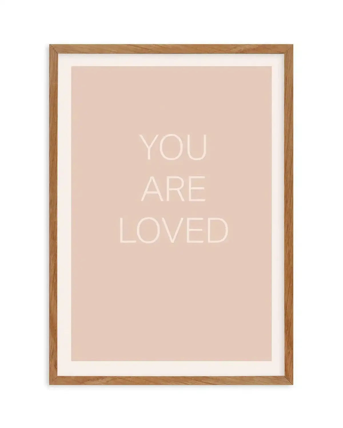 You Are Loved Art Print-PRINT-Olive et Oriel-Olive et Oriel-50x70 cm | 19.6" x 27.5"-Walnut-With White Border-Buy-Australian-Art-Prints-Online-with-Olive-et-Oriel-Your-Artwork-Specialists-Austrailia-Decorate-With-Coastal-Photo-Wall-Art-Prints-From-Our-Beach-House-Artwork-Collection-Fine-Poster-and-Framed-Artwork