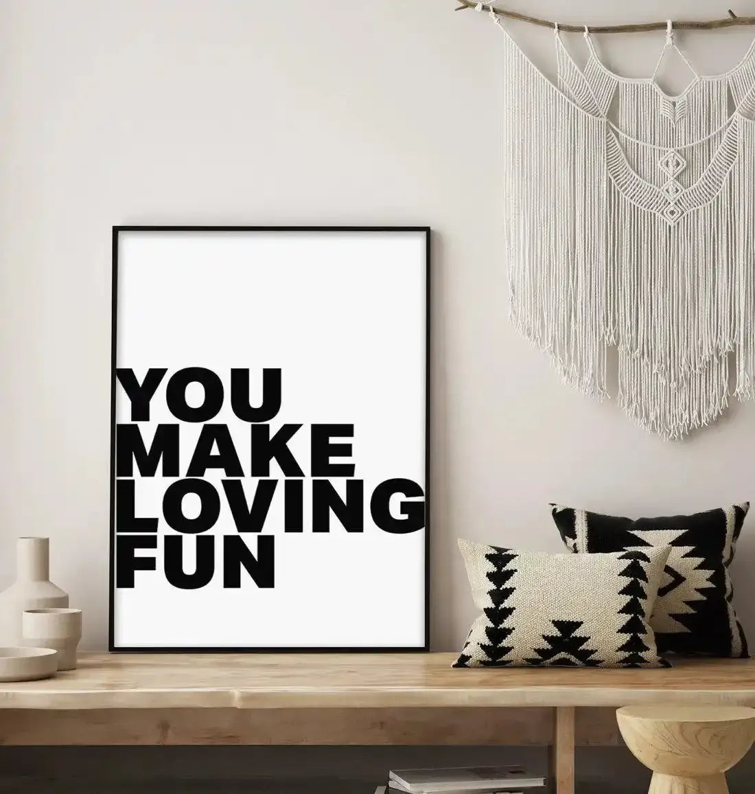 You Make Loving Fun Art Print-PRINT-Olive et Oriel-Olive et Oriel-Buy-Australian-Art-Prints-Online-with-Olive-et-Oriel-Your-Artwork-Specialists-Austrailia-Decorate-With-Coastal-Photo-Wall-Art-Prints-From-Our-Beach-House-Artwork-Collection-Fine-Poster-and-Framed-Artwork