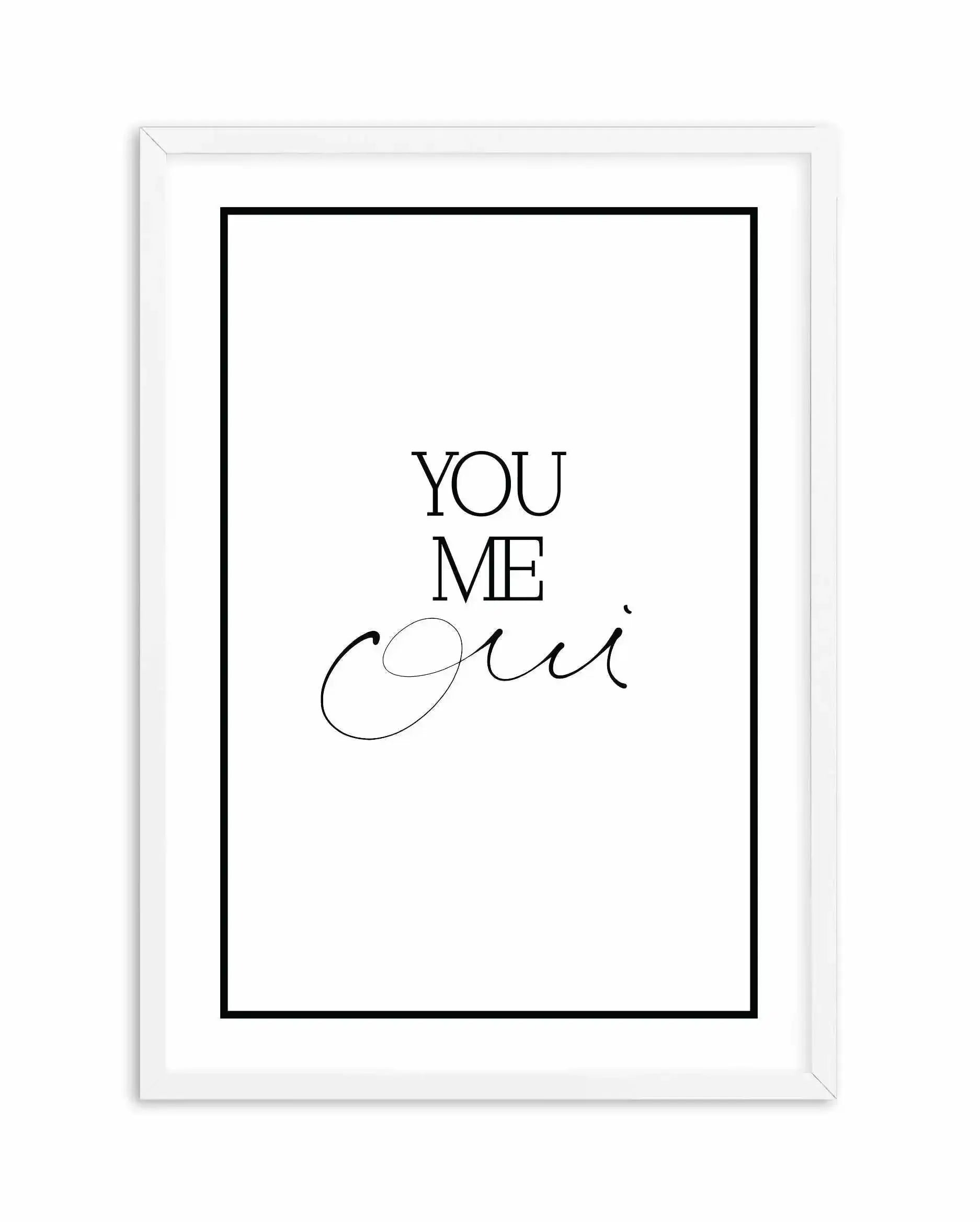 You, Me, Oui - Hand scripted Art Print-PRINT-Olive et Oriel-Olive et Oriel-A5 | 5.8" x 8.3" | 14.8 x 21cm-White-With White Border-Buy-Australian-Art-Prints-Online-with-Olive-et-Oriel-Your-Artwork-Specialists-Austrailia-Decorate-With-Coastal-Photo-Wall-Art-Prints-From-Our-Beach-House-Artwork-Collection-Fine-Poster-and-Framed-Artwork