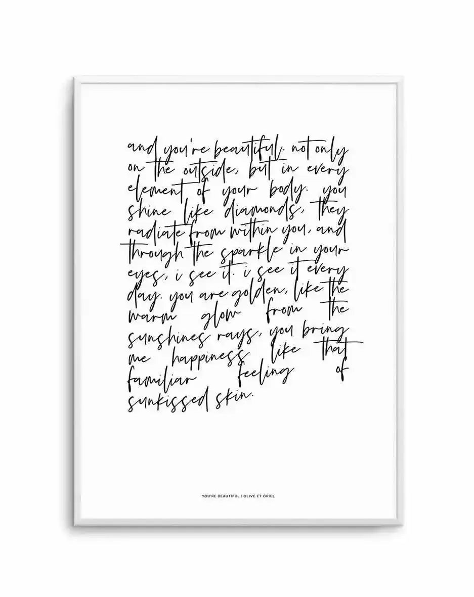 You're Beautiful Poem Art Print-PRINT-Olive et Oriel-Olive et Oriel-A4 | 8.3" x 11.7" | 21 x 29.7cm-Unframed Art Print-With White Border-Buy-Australian-Art-Prints-Online-with-Olive-et-Oriel-Your-Artwork-Specialists-Austrailia-Decorate-With-Coastal-Photo-Wall-Art-Prints-From-Our-Beach-House-Artwork-Collection-Fine-Poster-and-Framed-Artwork
