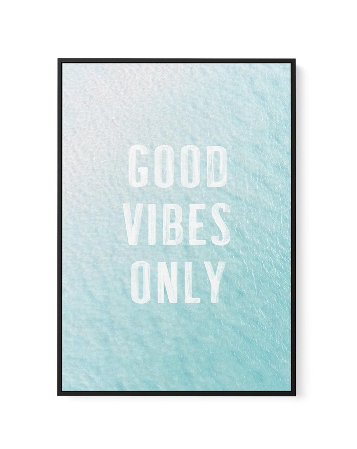 Good Vibes Only | Ocean | Framed Canvas-CANVAS-You can shop wall art online with Olive et Oriel for everything from abstract art to fun kids wall art. Our beautiful modern art prints and canvas art are available from large canvas prints to wall art paintings and our proudly Australian artwork collection offers only the highest quality framed large wall art and canvas art Australia - You can buy fashion photography prints or Hampton print posters and paintings on canvas from Olive et Oriel and ha