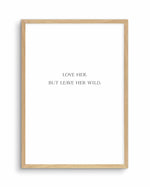 Leave Her Wild Art Print-PRINT-Olive et Oriel-Olive et Oriel-A4 | 8.3" x 11.7" | 21 x 29.7cm-Oak-With White Border-Buy-Australian-Art-Prints-Online-with-Olive-et-Oriel-Your-Artwork-Specialists-Austrailia-Decorate-With-Coastal-Photo-Wall-Art-Prints-From-Our-Beach-House-Artwork-Collection-Fine-Poster-and-Framed-Artwork