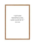Let's Do What We Love | Marc Jacobs Art Print-PRINT-Olive et Oriel-Olive et Oriel-50x70 cm | 19.6" x 27.5"-Walnut-With White Border-Buy-Australian-Art-Prints-Online-with-Olive-et-Oriel-Your-Artwork-Specialists-Austrailia-Decorate-With-Coastal-Photo-Wall-Art-Prints-From-Our-Beach-House-Artwork-Collection-Fine-Poster-and-Framed-Artwork