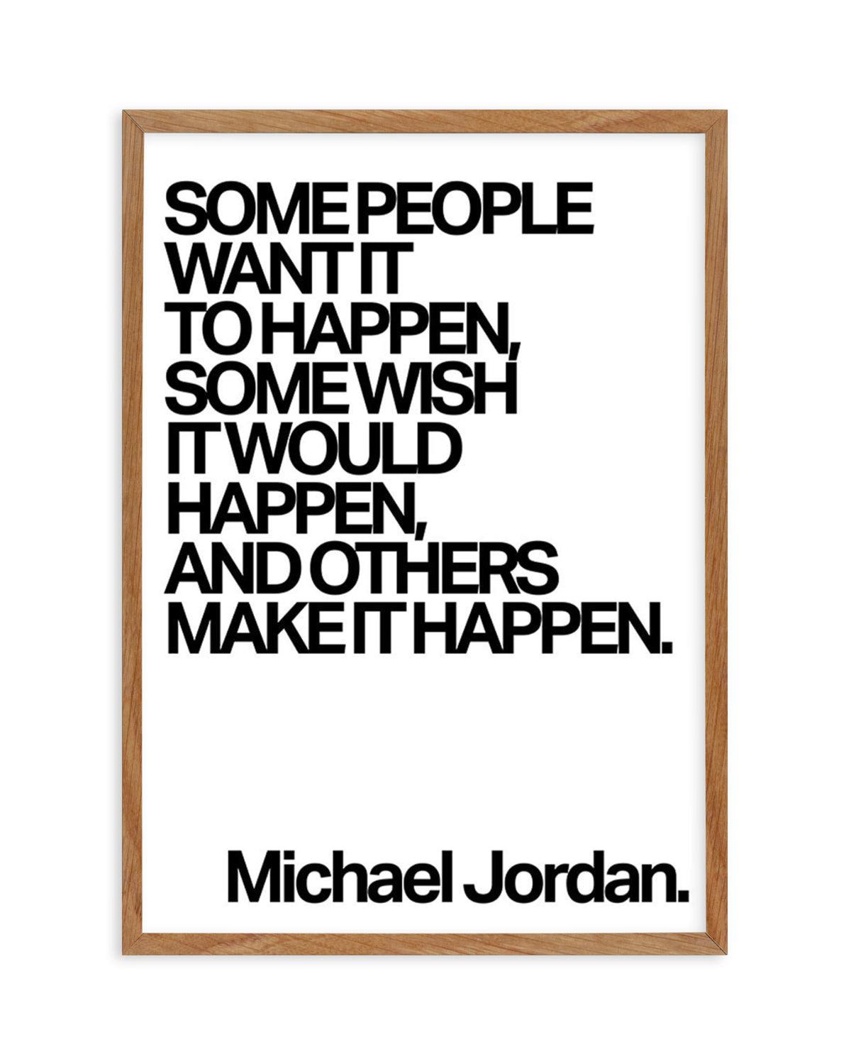 Make it Happen | Michael Jordan Art Print-PRINT-Olive et Oriel-Olive et Oriel-Buy-Australian-Art-Prints-Online-with-Olive-et-Oriel-Your-Artwork-Specialists-Austrailia-Decorate-With-Coastal-Photo-Wall-Art-Prints-From-Our-Beach-House-Artwork-Collection-Fine-Poster-and-Framed-Artwork