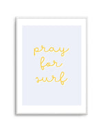 Pray for Surf | 3 Colour Options Art Print-PRINT-Olive et Oriel-Olive et Oriel-Buy-Australian-Art-Prints-Online-with-Olive-et-Oriel-Your-Artwork-Specialists-Austrailia-Decorate-With-Coastal-Photo-Wall-Art-Prints-From-Our-Beach-House-Artwork-Collection-Fine-Poster-and-Framed-Artwork