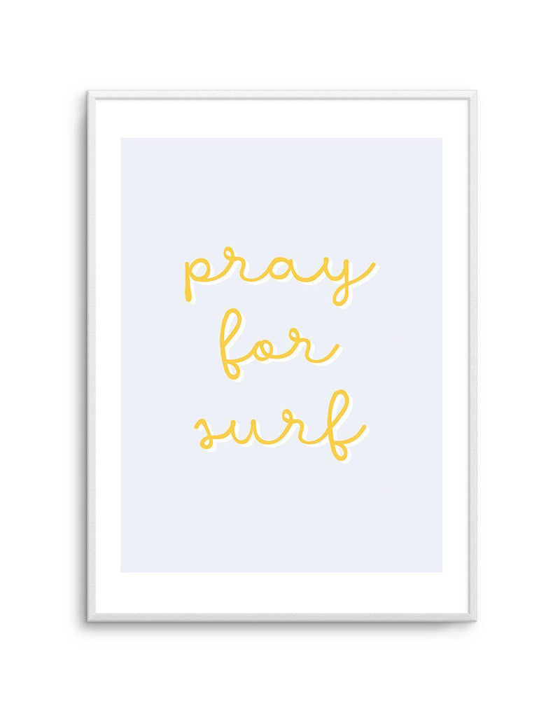 Pray for Surf | 3 Colour Options Art Print-PRINT-Olive et Oriel-Olive et Oriel-Buy-Australian-Art-Prints-Online-with-Olive-et-Oriel-Your-Artwork-Specialists-Austrailia-Decorate-With-Coastal-Photo-Wall-Art-Prints-From-Our-Beach-House-Artwork-Collection-Fine-Poster-and-Framed-Artwork