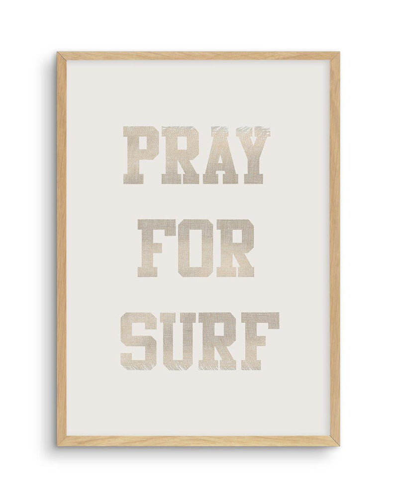 Pray for Surf Art Print-PRINT-Olive et Oriel-Olive et Oriel-A4 | 8.3" x 11.7" | 21 x 29.7cm-Oak-With White Border-Buy-Australian-Art-Prints-Online-with-Olive-et-Oriel-Your-Artwork-Specialists-Austrailia-Decorate-With-Coastal-Photo-Wall-Art-Prints-From-Our-Beach-House-Artwork-Collection-Fine-Poster-and-Framed-Artwork
