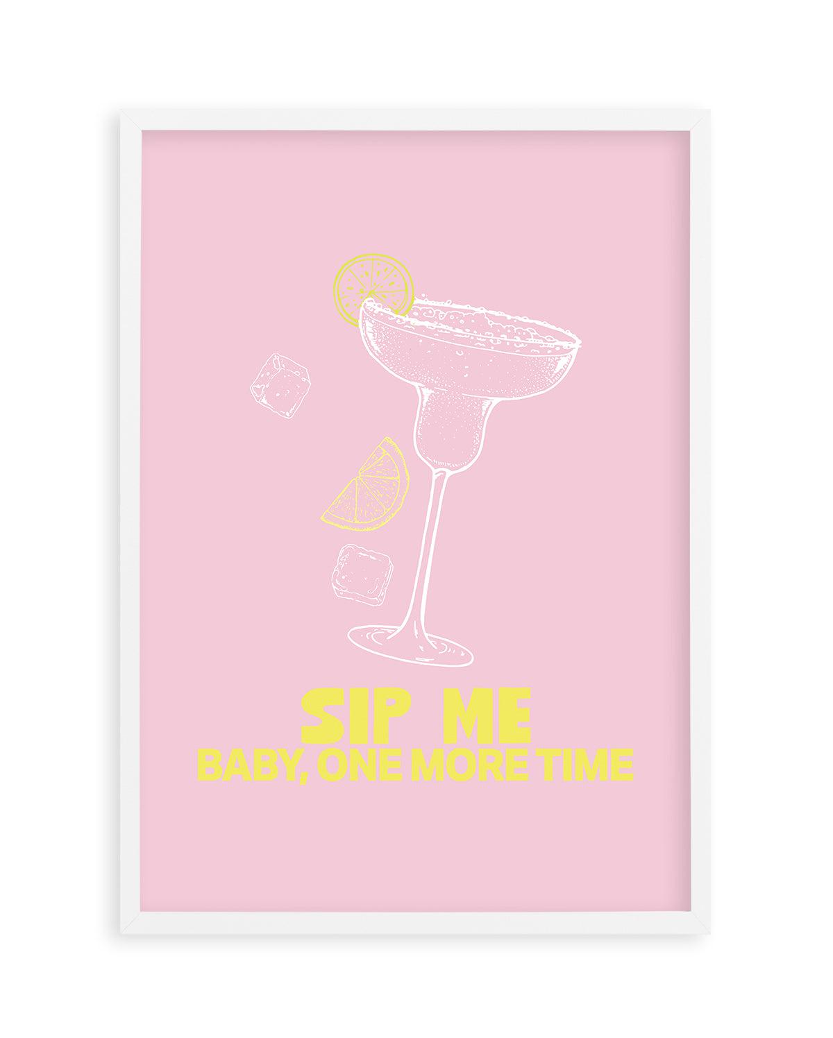 Sip Me Baby One More Time Art Print-PRINT-Olive et Oriel-Olive et Oriel-A5 | 5.8" x 8.3" | 14.8 x 21cm-White-With White Border-Buy-Australian-Art-Prints-Online-with-Olive-et-Oriel-Your-Artwork-Specialists-Austrailia-Decorate-With-Coastal-Photo-Wall-Art-Prints-From-Our-Beach-House-Artwork-Collection-Fine-Poster-and-Framed-Artwork