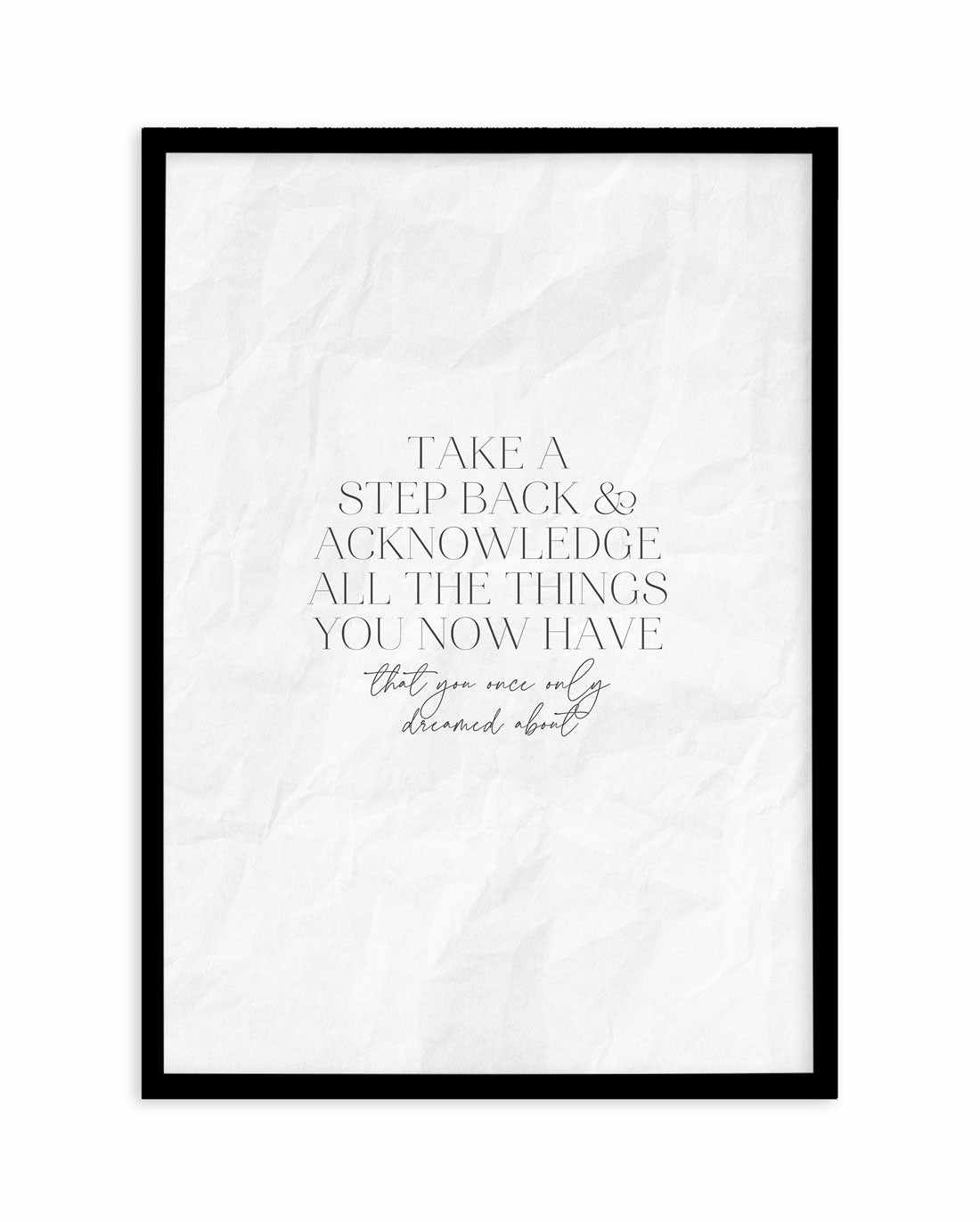 Take A Step Back Art Print-PRINT-Olive et Oriel-Olive et Oriel-A5 | 5.8" x 8.3" | 14.8 x 21cm-Black-With White Border-Buy-Australian-Art-Prints-Online-with-Olive-et-Oriel-Your-Artwork-Specialists-Austrailia-Decorate-With-Coastal-Photo-Wall-Art-Prints-From-Our-Beach-House-Artwork-Collection-Fine-Poster-and-Framed-Artwork