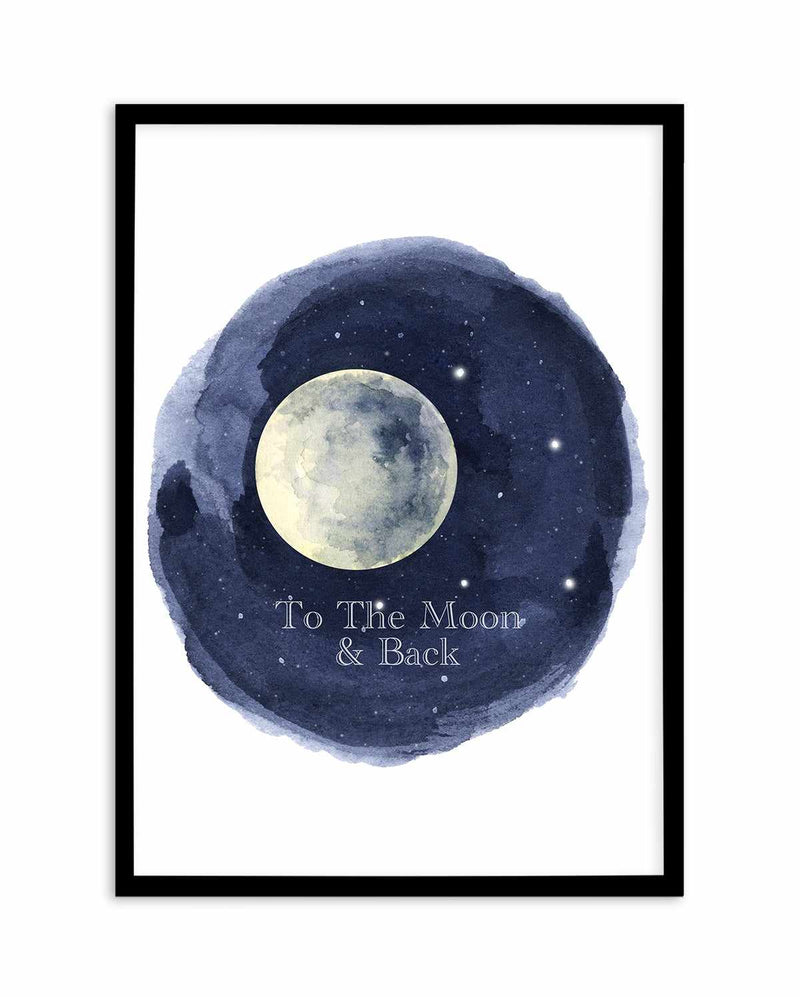 To The Moon & Back Art Print-PRINT-Olive et Oriel-Olive et Oriel-A5 | 5.8" x 8.3" | 14.8 x 21cm-Black-With White Border-Buy-Australian-Art-Prints-Online-with-Olive-et-Oriel-Your-Artwork-Specialists-Austrailia-Decorate-With-Coastal-Photo-Wall-Art-Prints-From-Our-Beach-House-Artwork-Collection-Fine-Poster-and-Framed-Artwork